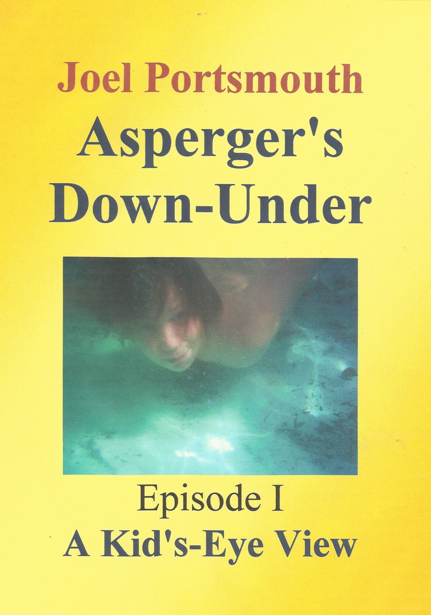 Asperger's Down-Under Episode 1: A Kid's-Eye View