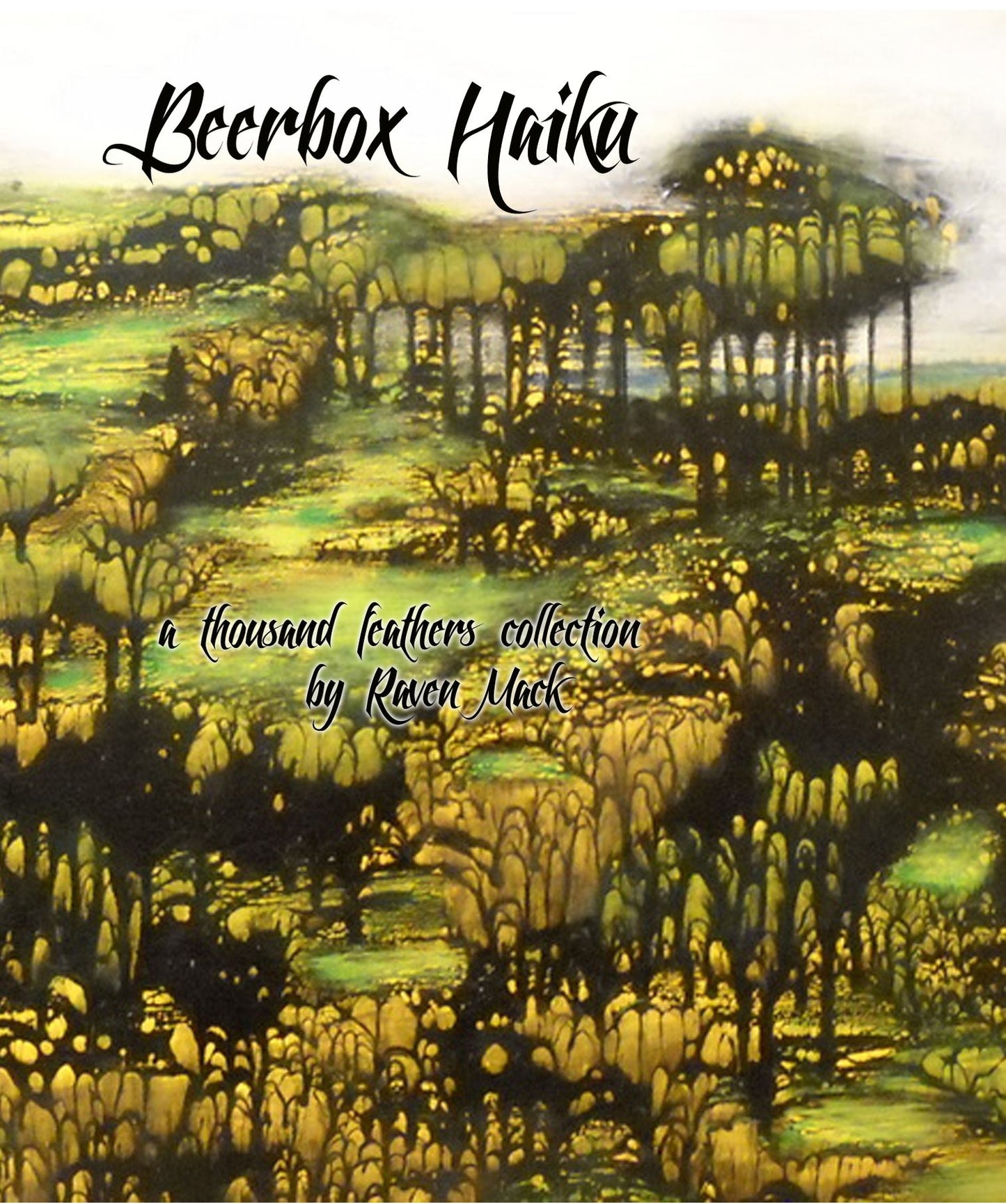 Beerbox Haiku: A Thousand Feathers Collection