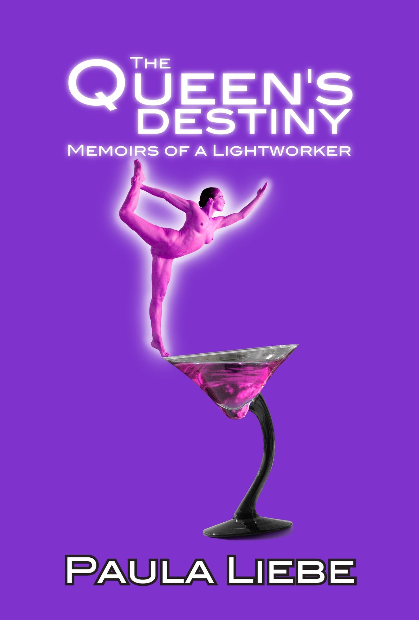 The Queen's Destiny, memoirs of a Lightworker (Book 3 of The Queen's Trilogy