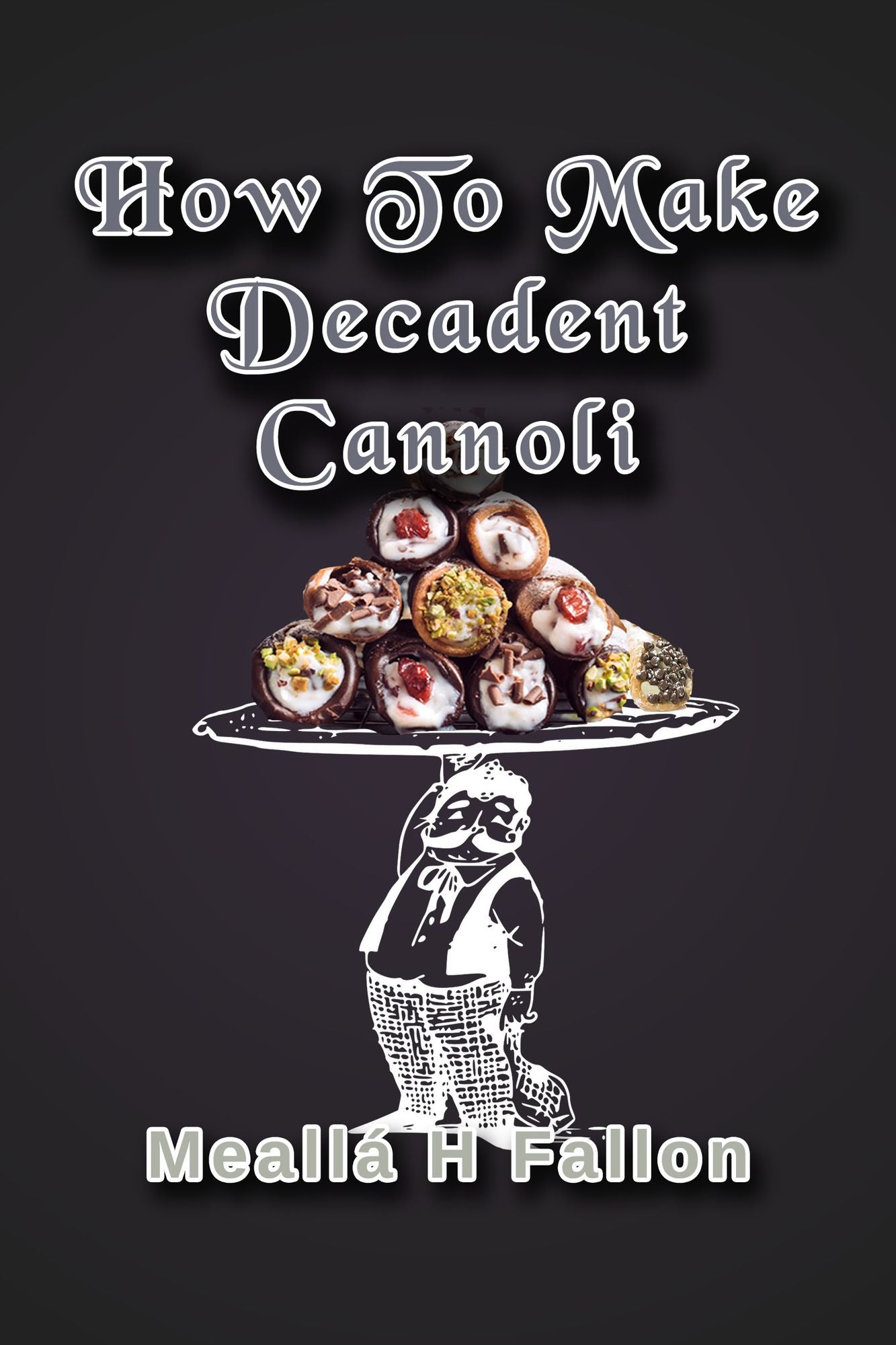 How To Make Decadent Cannoli