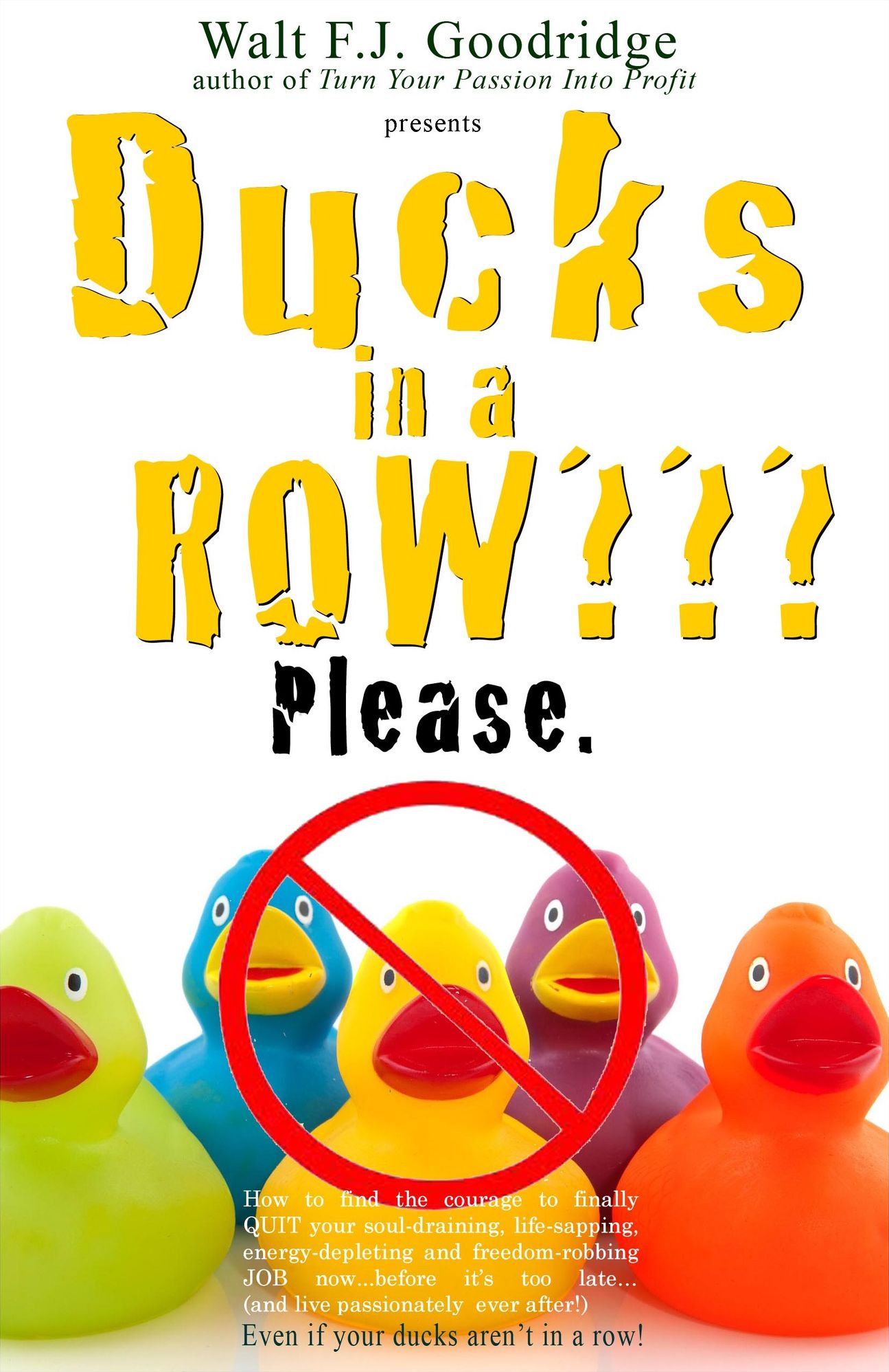 Ducks in a Row??? Please.