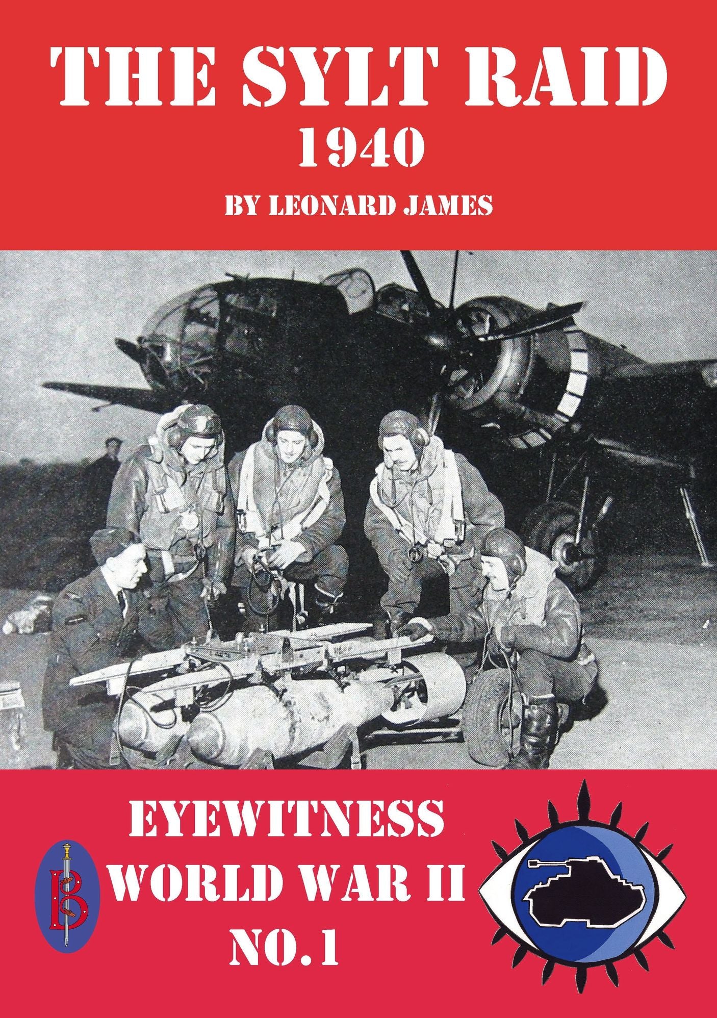 The Sylt Raid 1940: Eyewitness World War II series