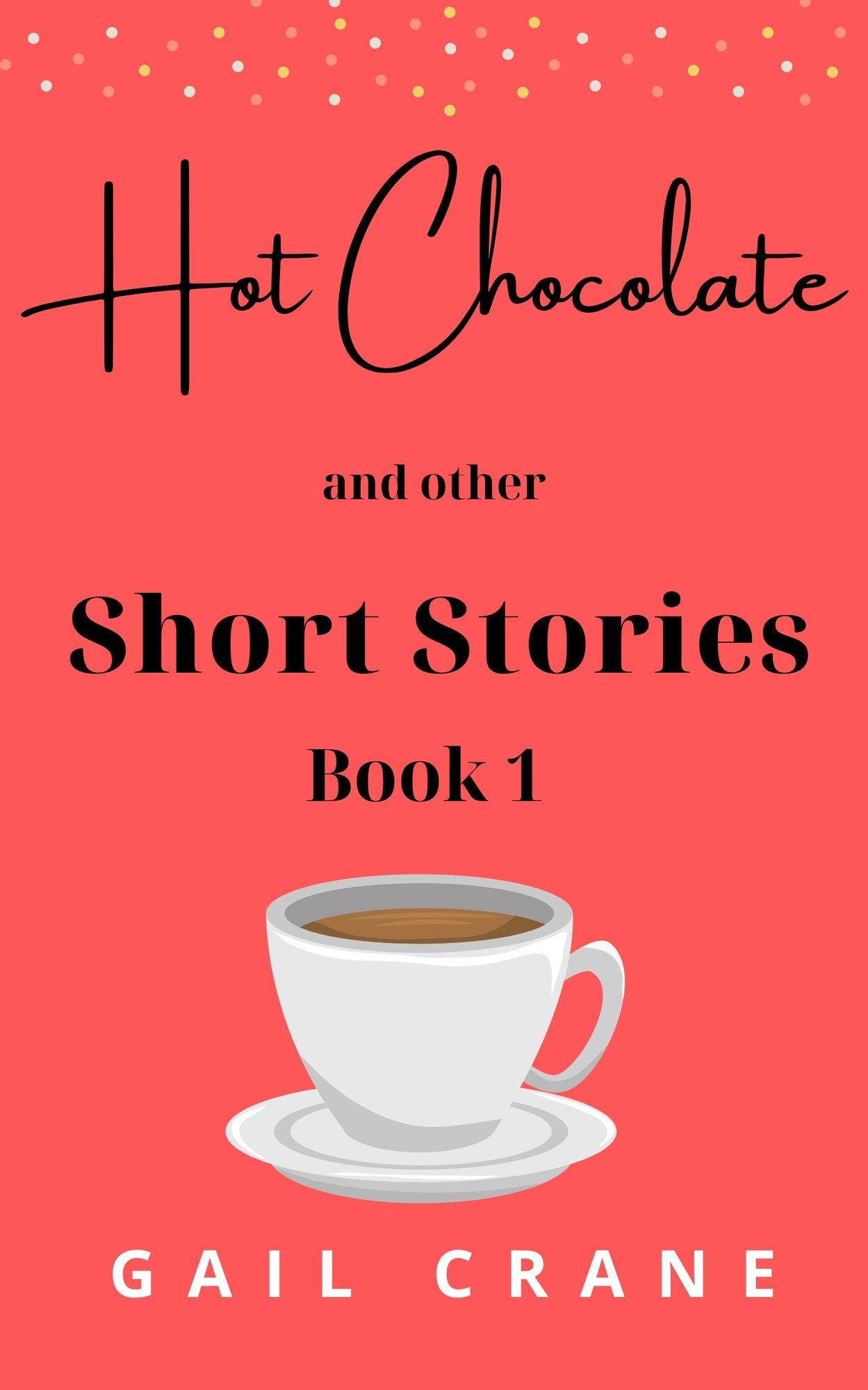 Hot Chocolate and Other Stories