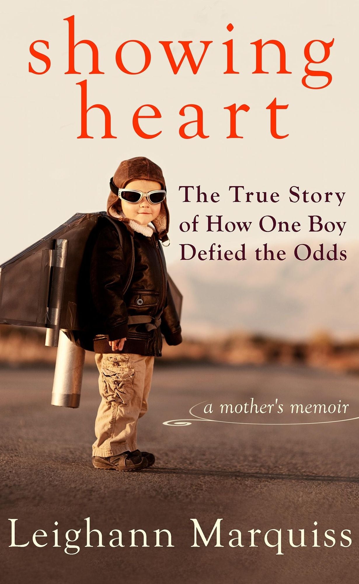 Showing Heart: The True Story of How One Boy Defied the Odds