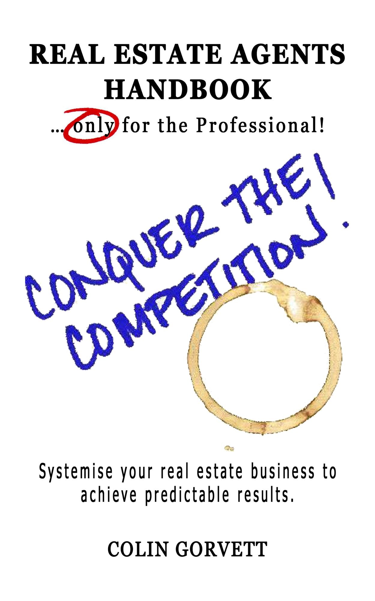 Real Estate Agents Handbook ... only for the Professional!