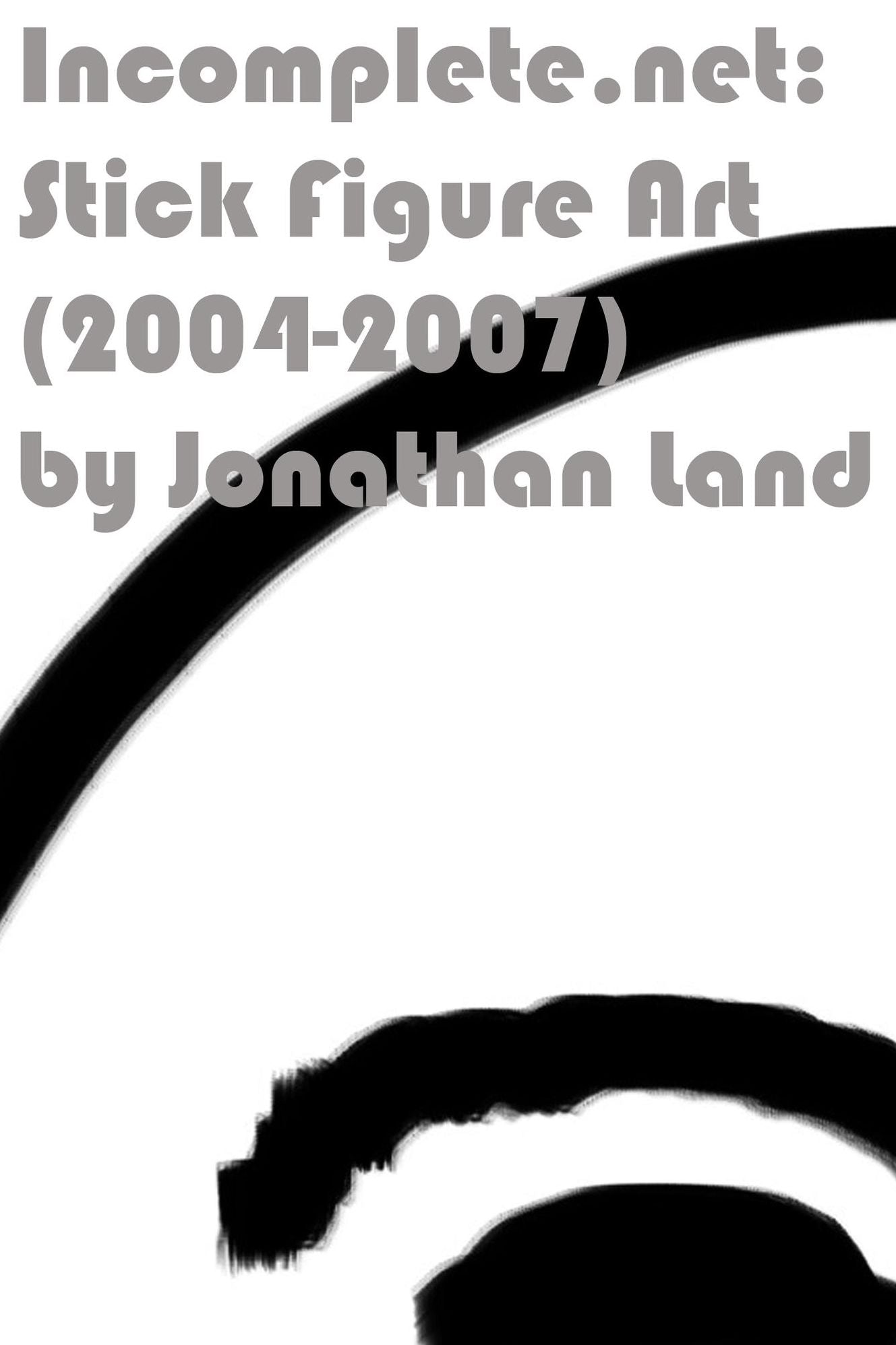Incomplete.net: Stick Figure Art 2004-2007