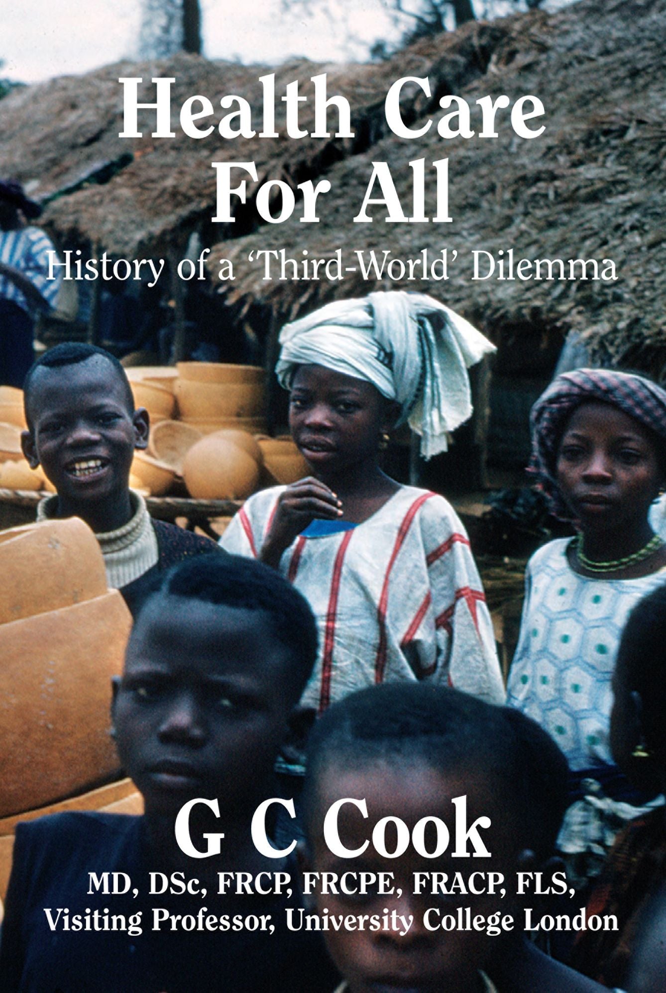 Health-Care For All: History of a 'Third-World' Dilemma