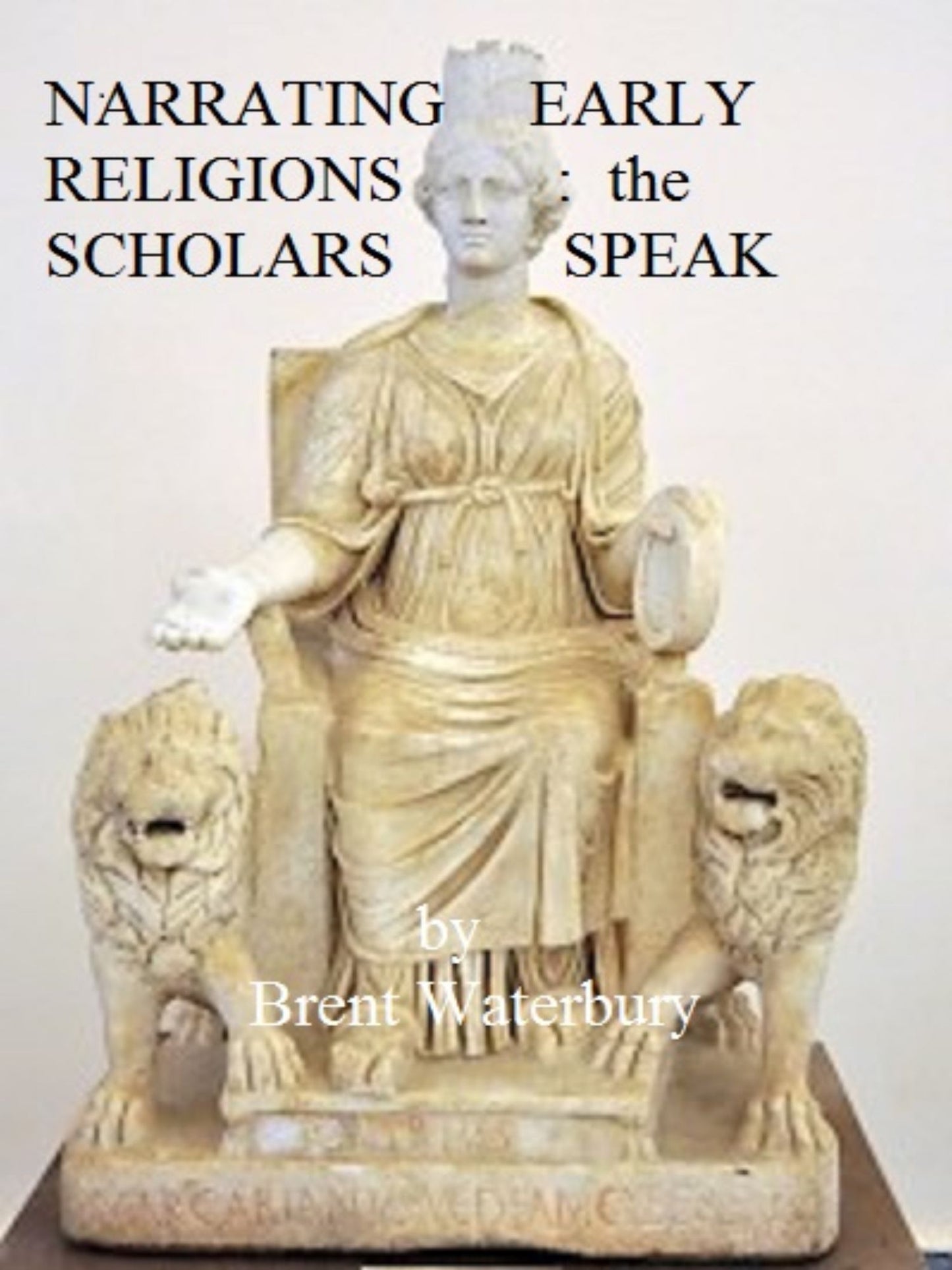 Narrating Ancient Religions, Judaism & Christianity: The Scholars Speak