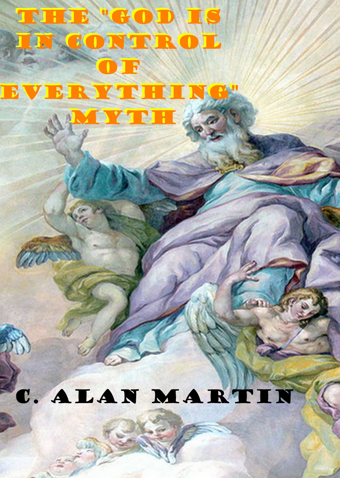 The "God is in Control of Everything" Myth