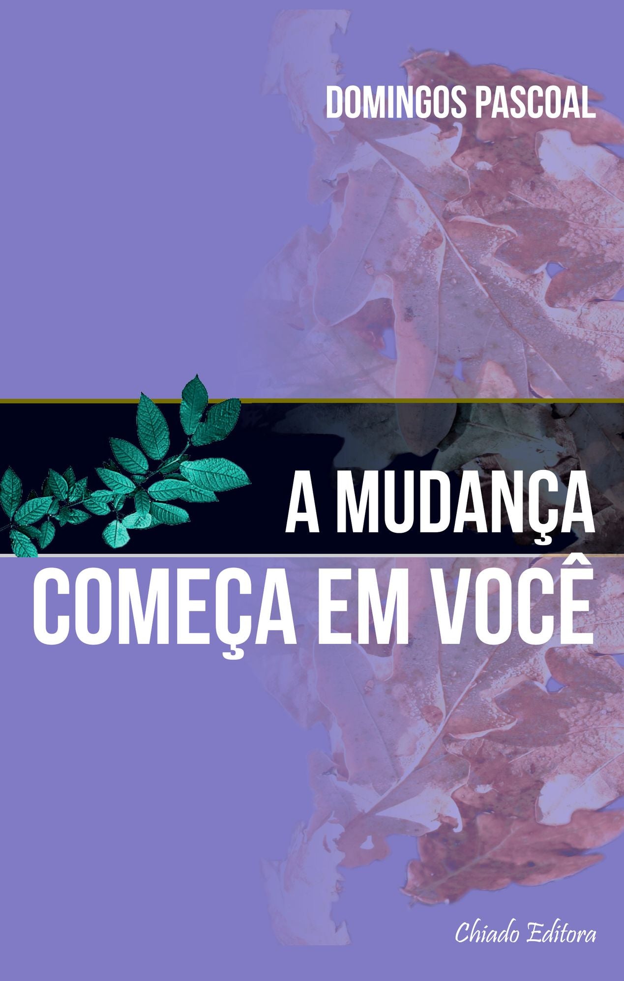 A mudança começa em você