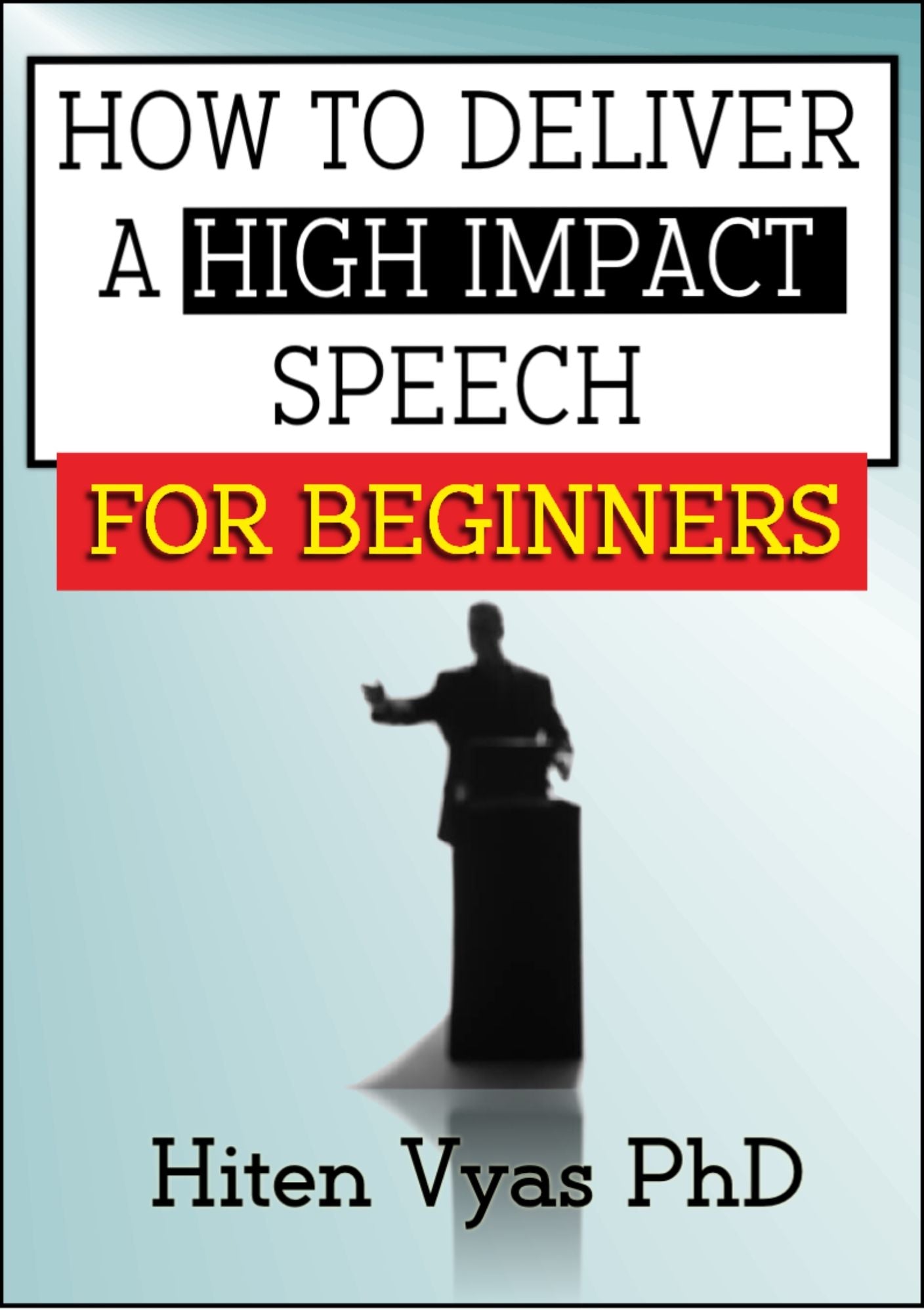 How to Deliver a High Impact Speech for Beginners