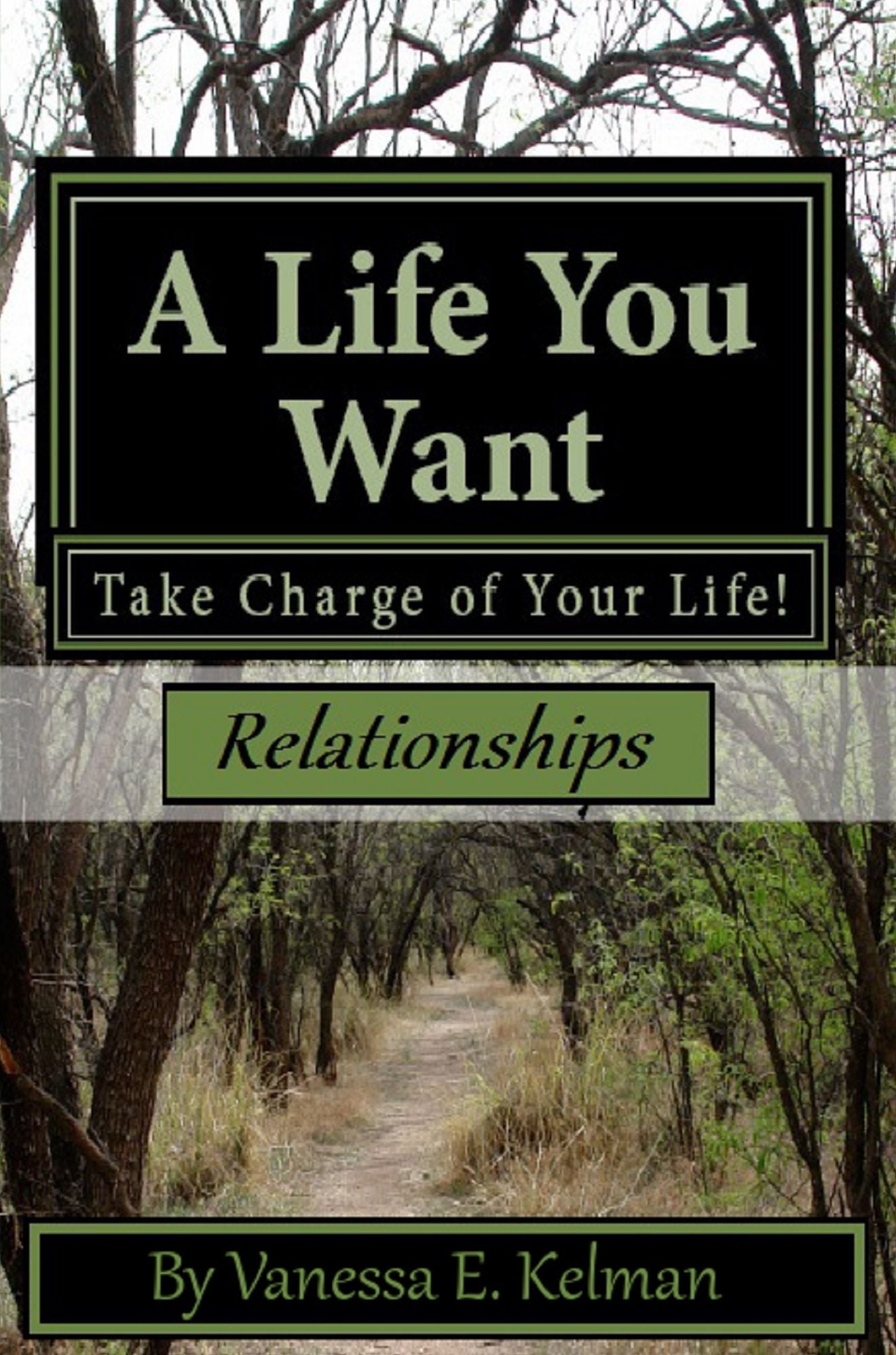 A Life You Want: Take Charge of Your Life! Relationships