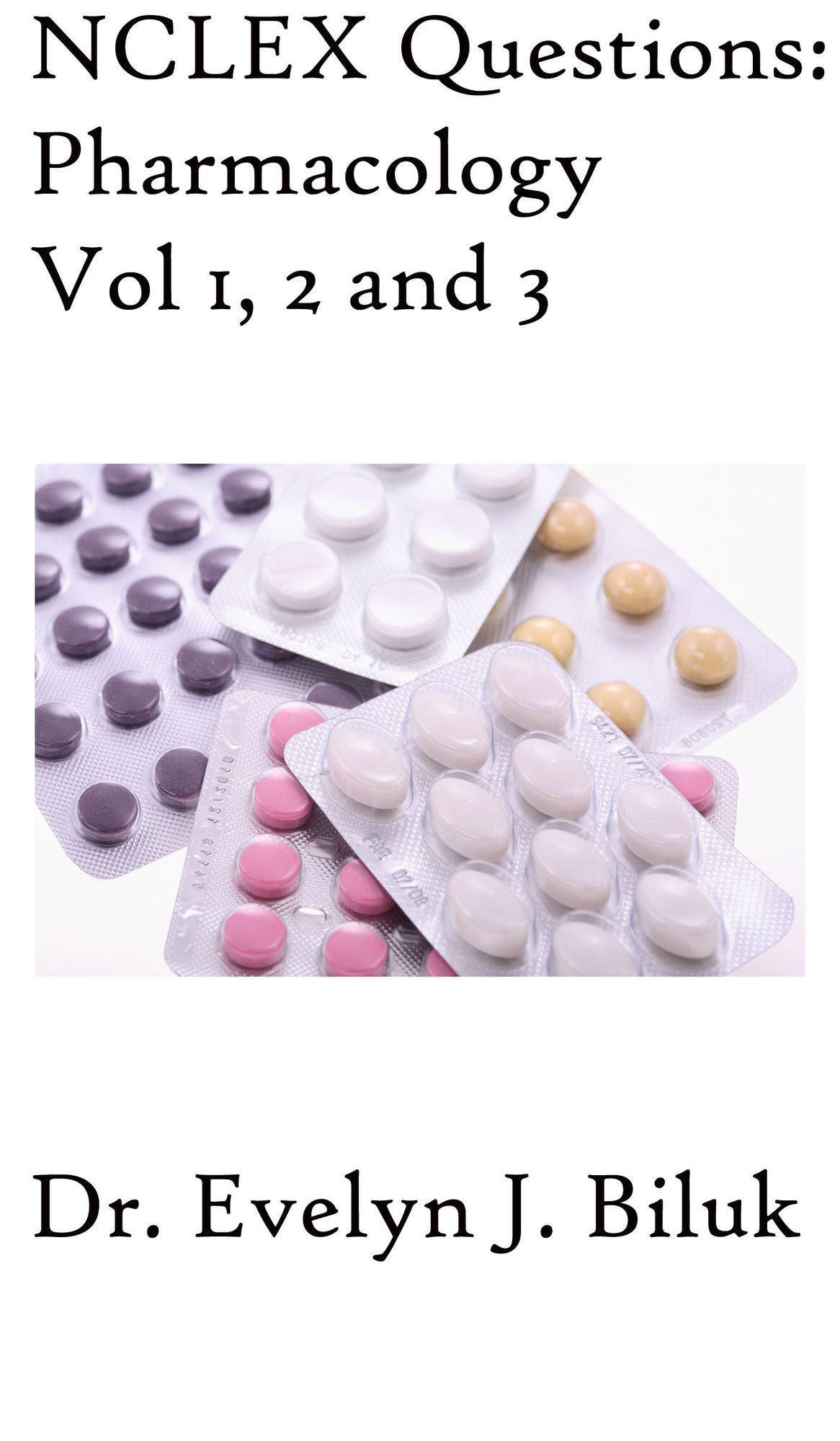 NCLEX Questions: Pharmacology Vol. 1, 2 and 3