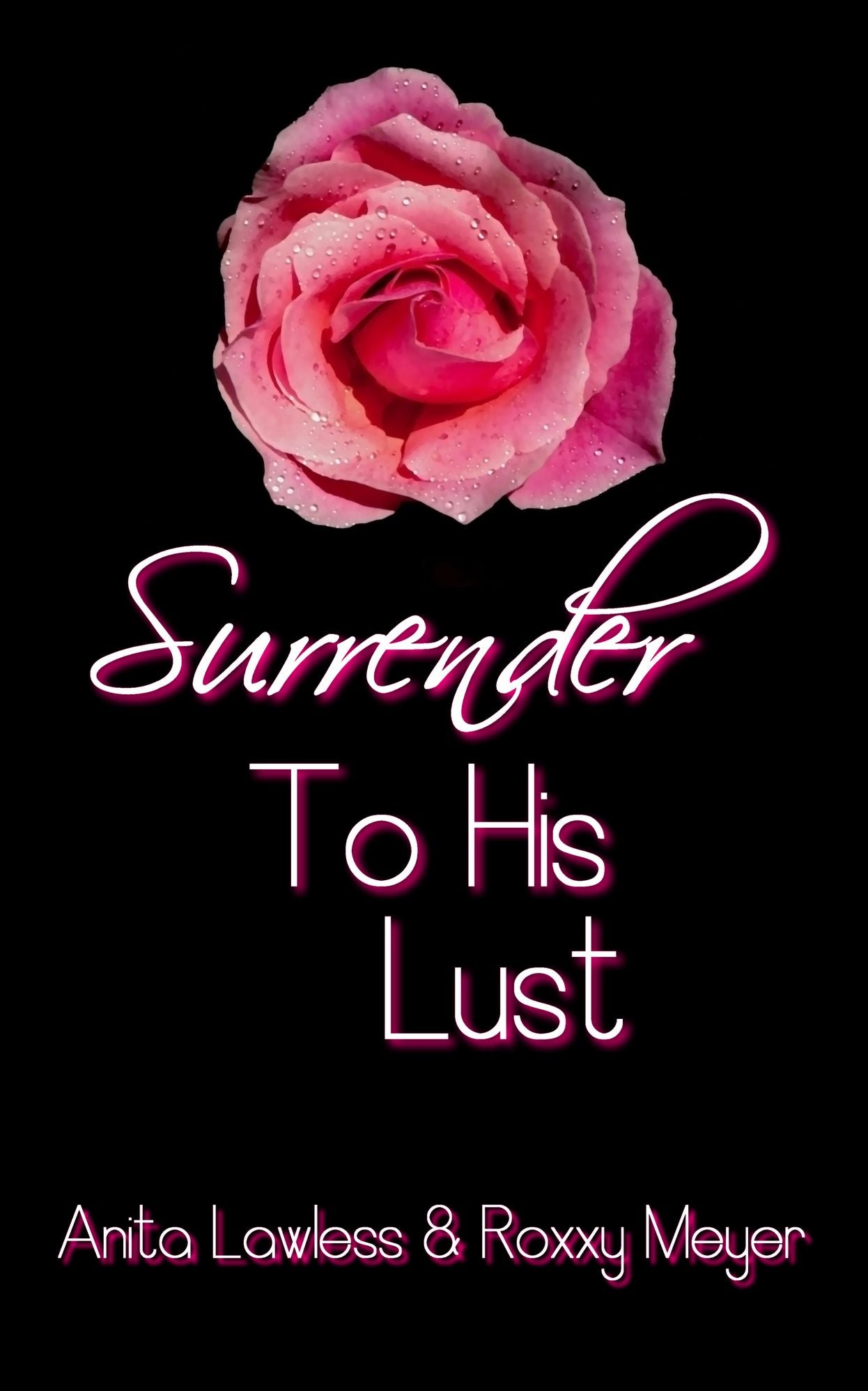 Surrender To His Lust (Surrender Series Volume 2, Part 3)