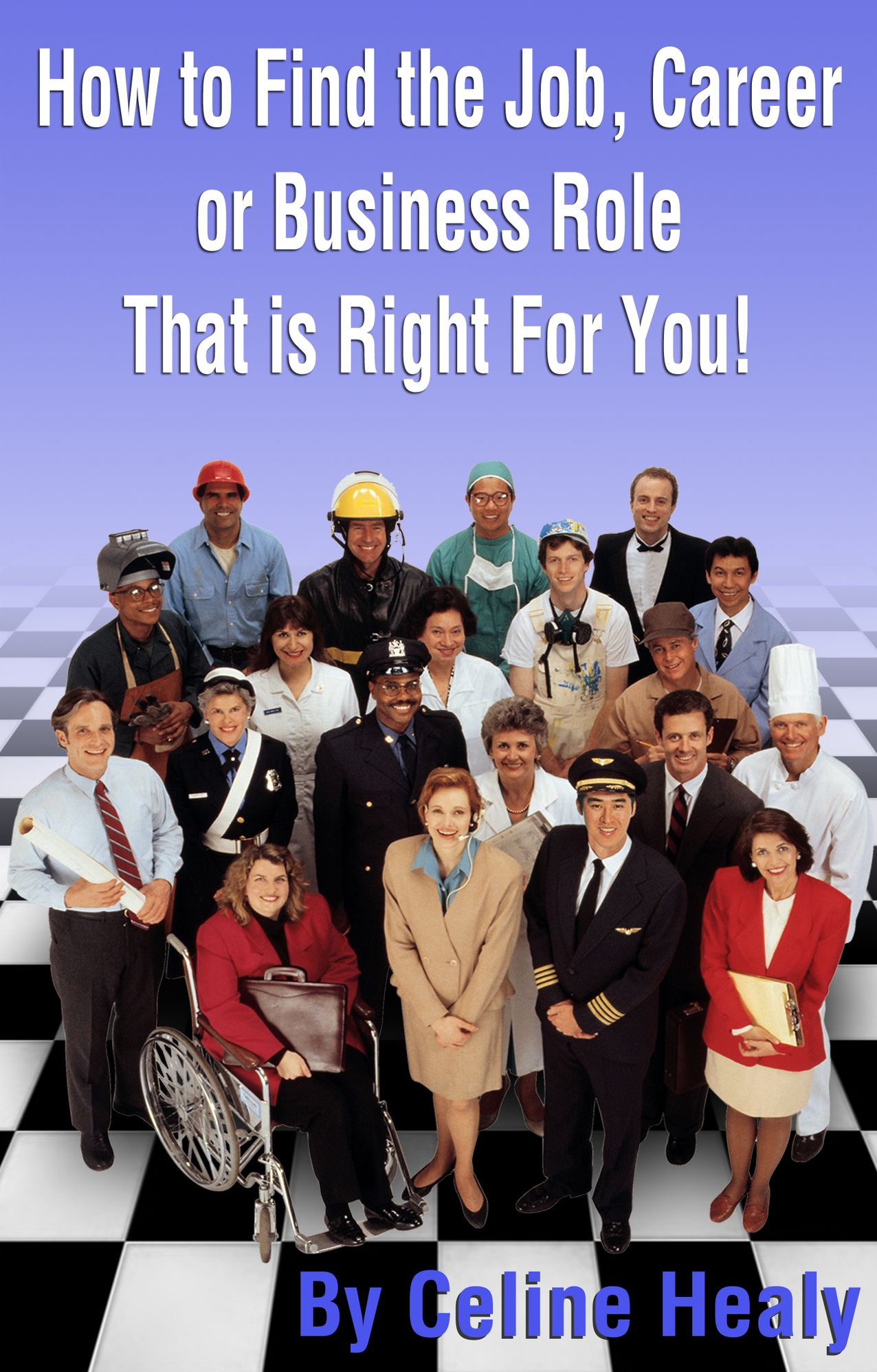 How to Find The Job, Career or Business Role That is Right For You