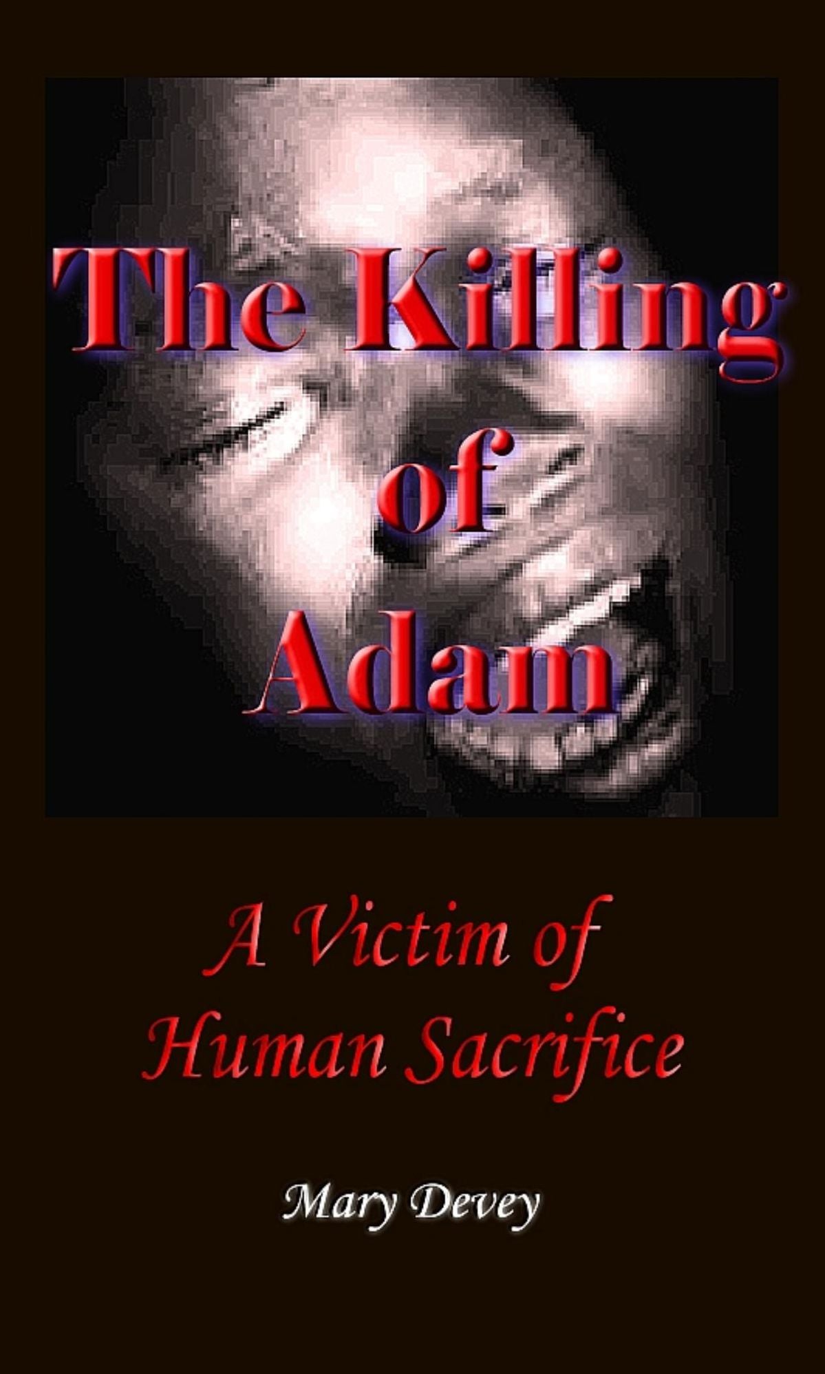 The Killing of Adam: A Victim of Human Sacrifice