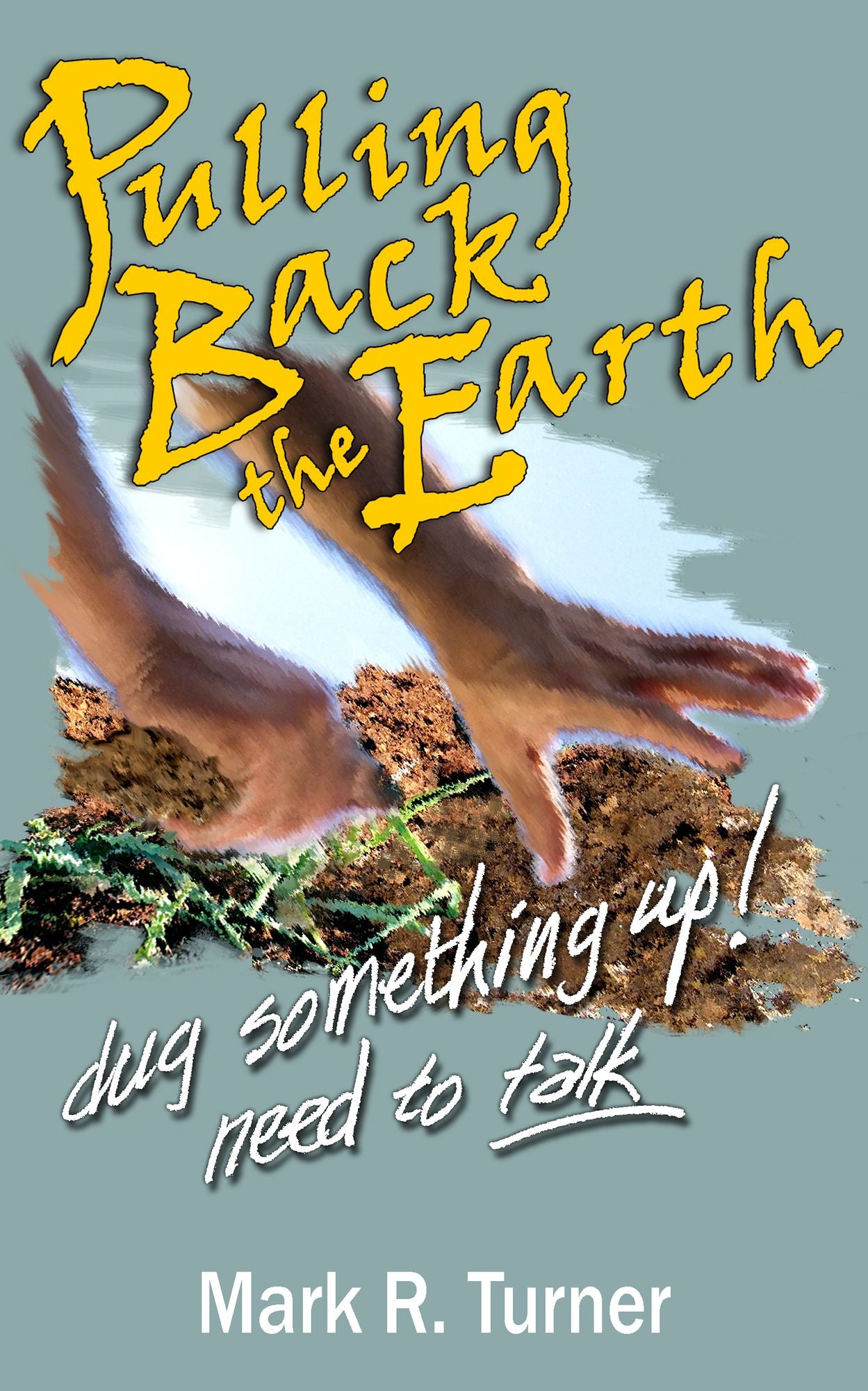 Pulling Back the Earth