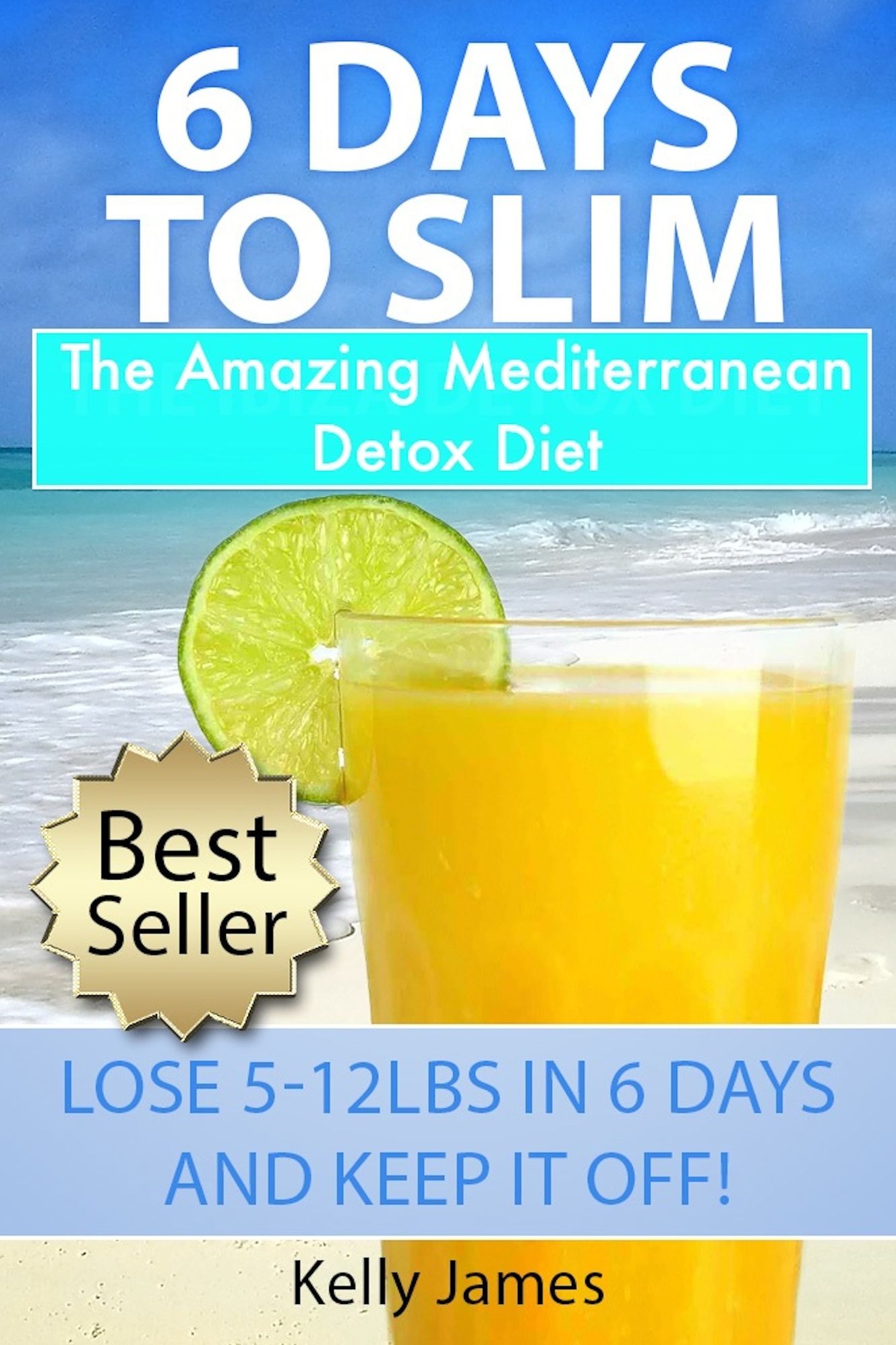 6 Days To Slim: The Amazing Detox Diet For Fast Fat Loss