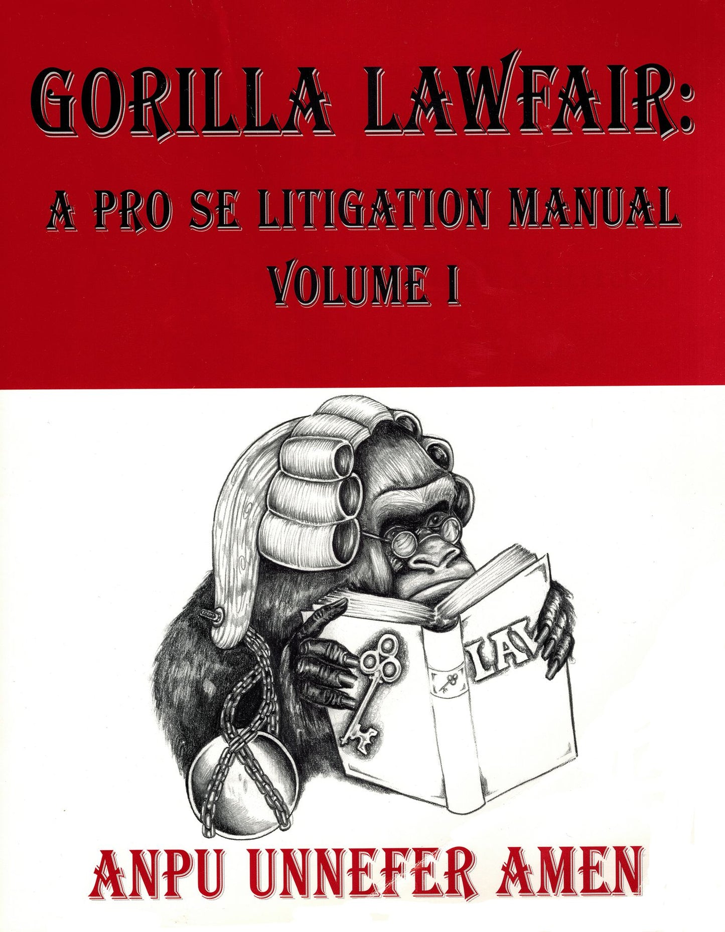 Gorilla Lawfair: A Pro Se Litigation Manual, Volume I, 2nd Edition