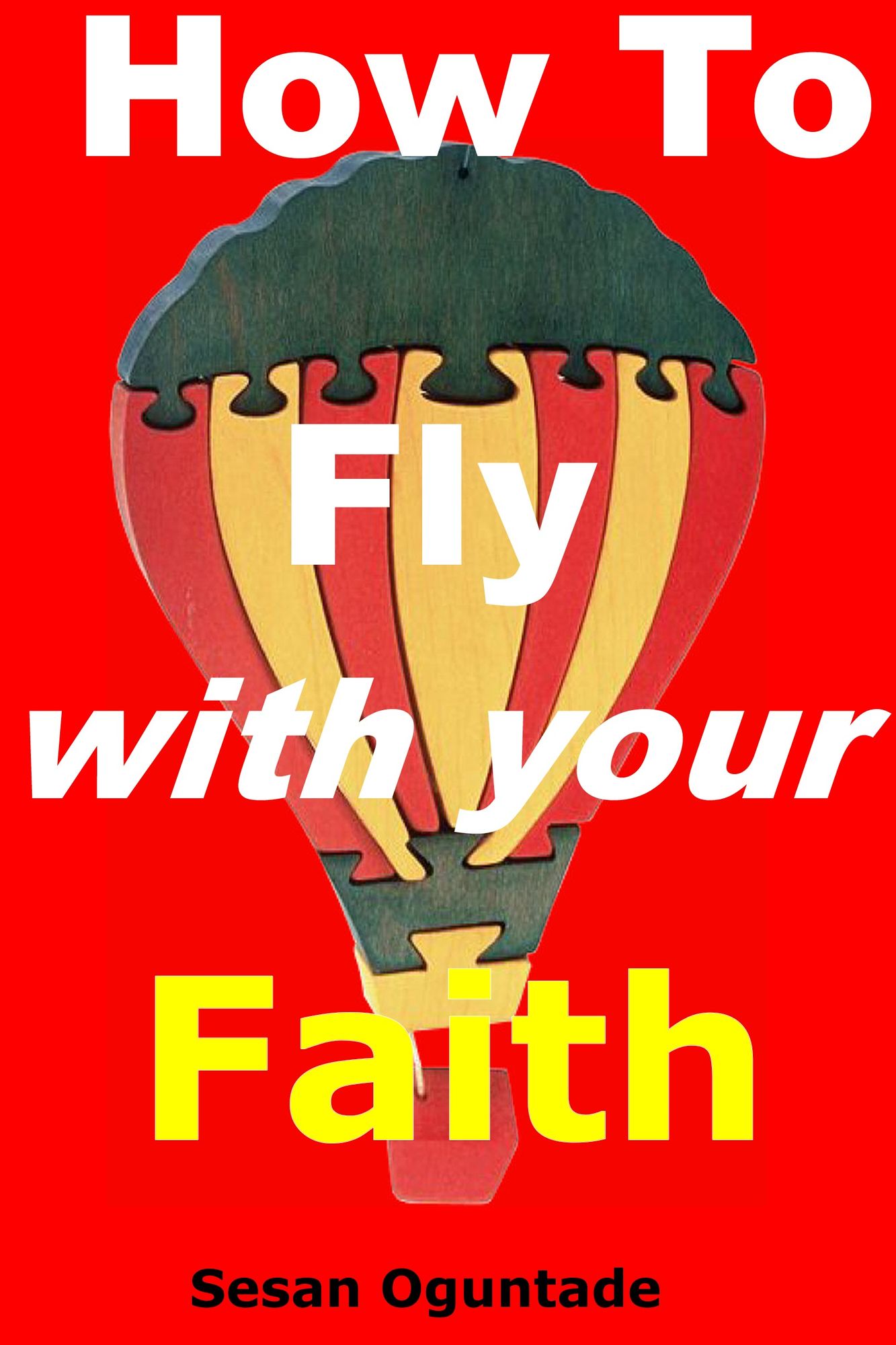 How To Fly With Your Faith