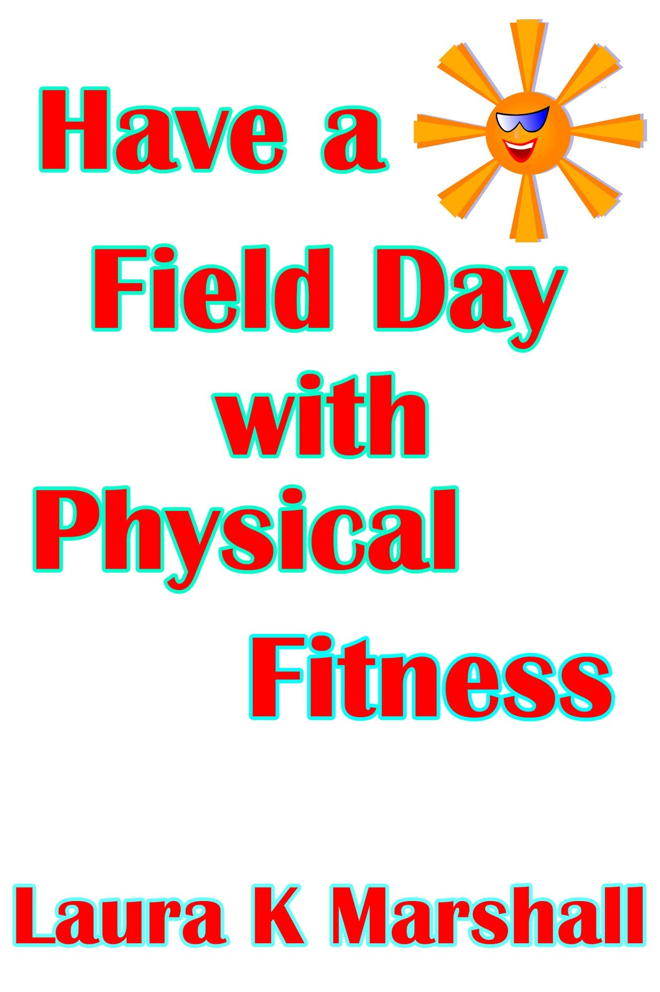 Have a Field Day with Physical Fitness