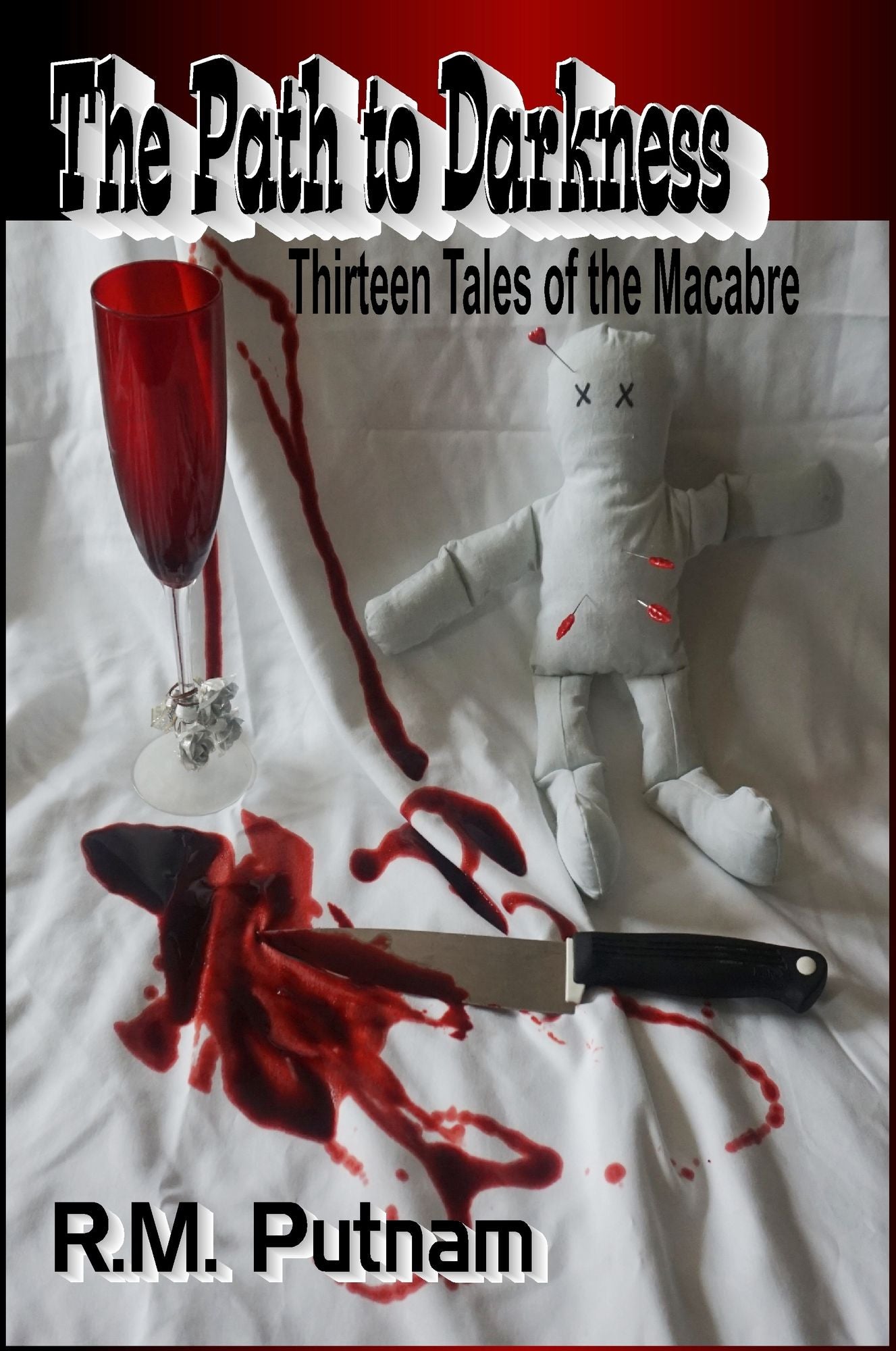 The Path to Darkness Thirteen Tales of the Macabre
