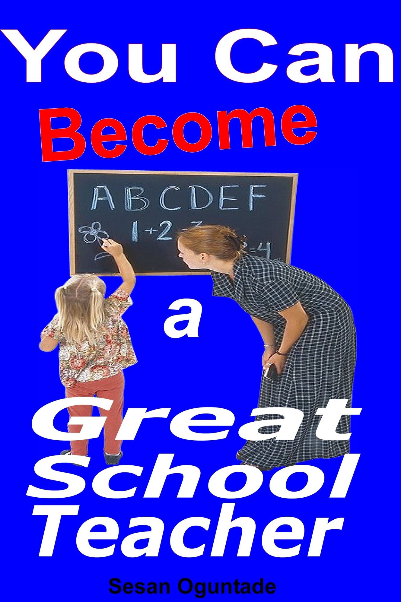 You Can Become a Great School Teacher