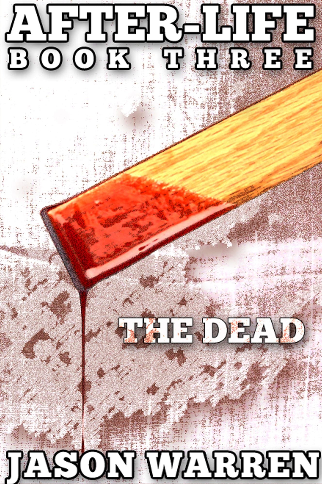 After-Life Book Three: The Dead