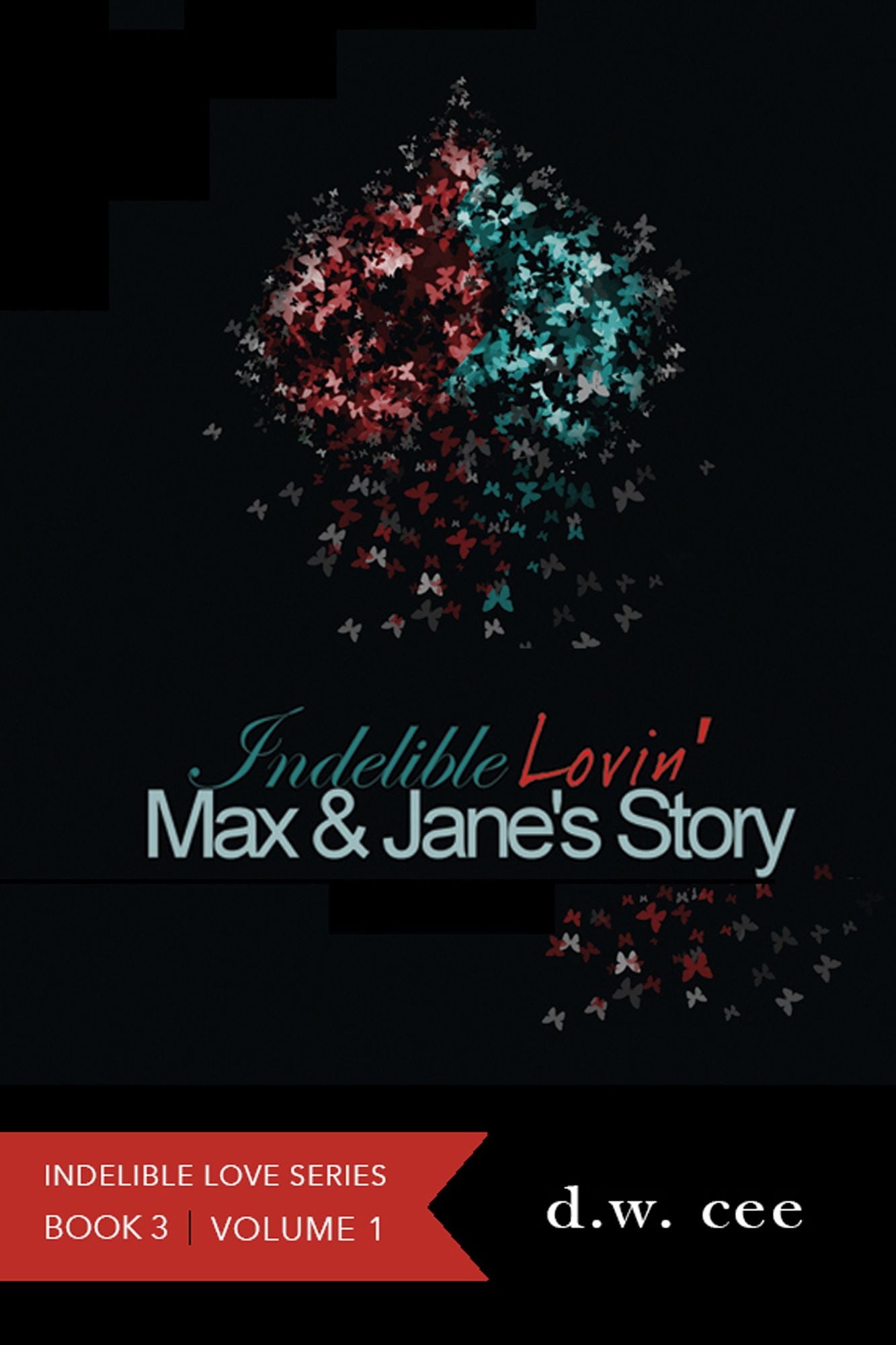Indelible Lovin': Max & Jane's Story Vol.1