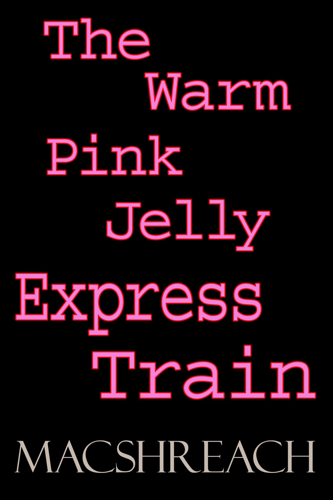 The Warm Pink Jelly Express Train