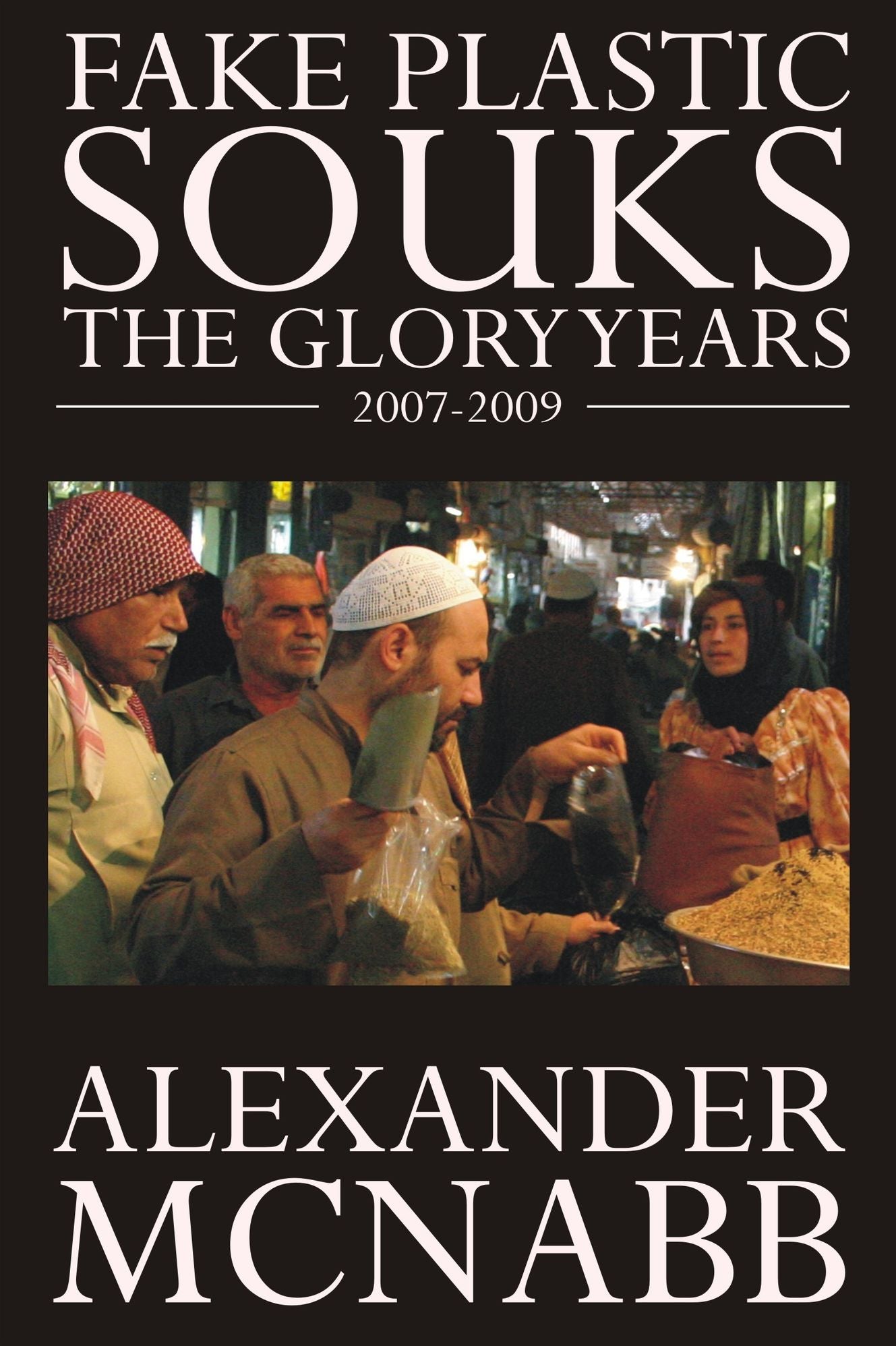 Fake Plastic Souks: The Glory Years