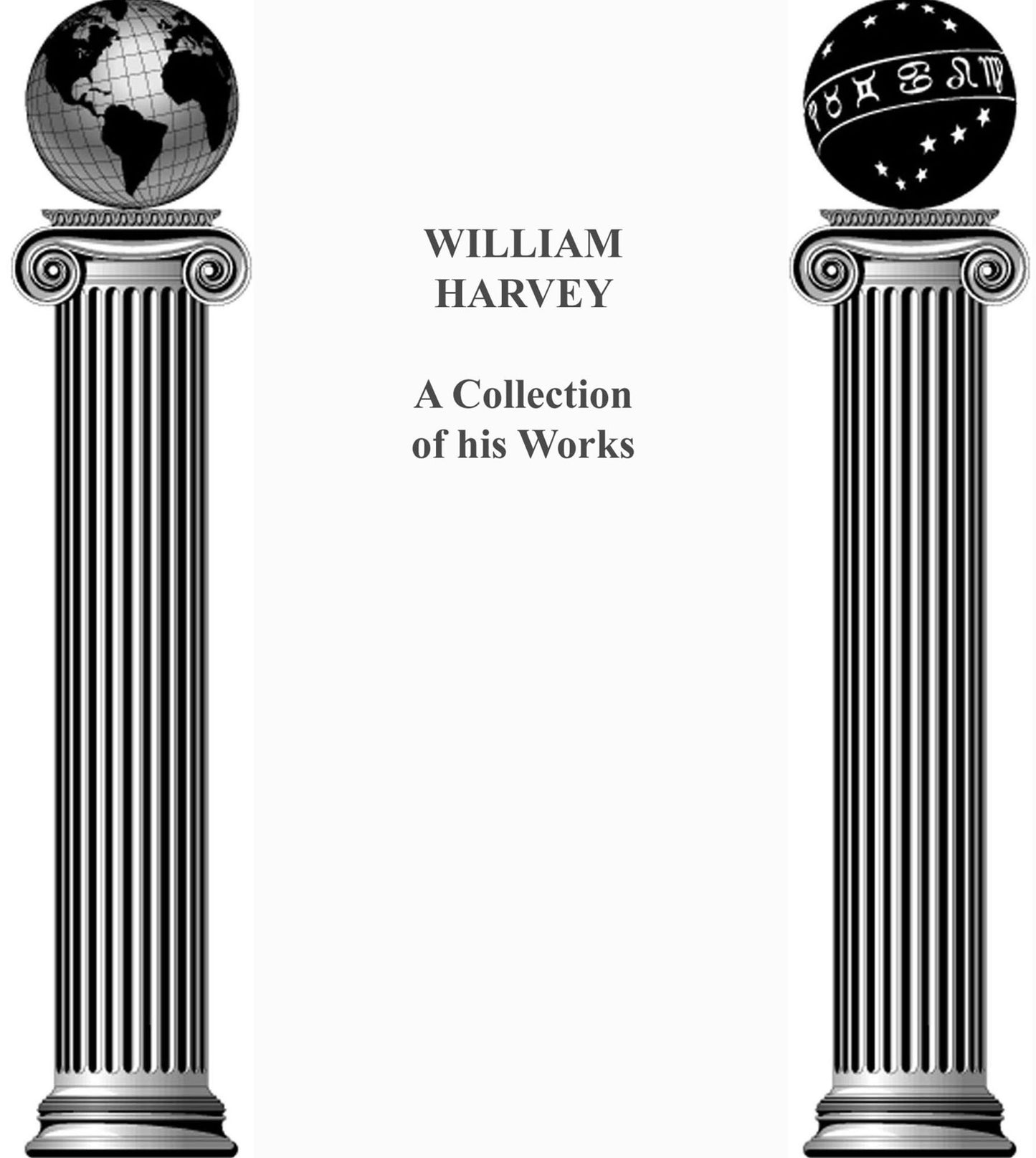 William Harvey: A Collection of his works