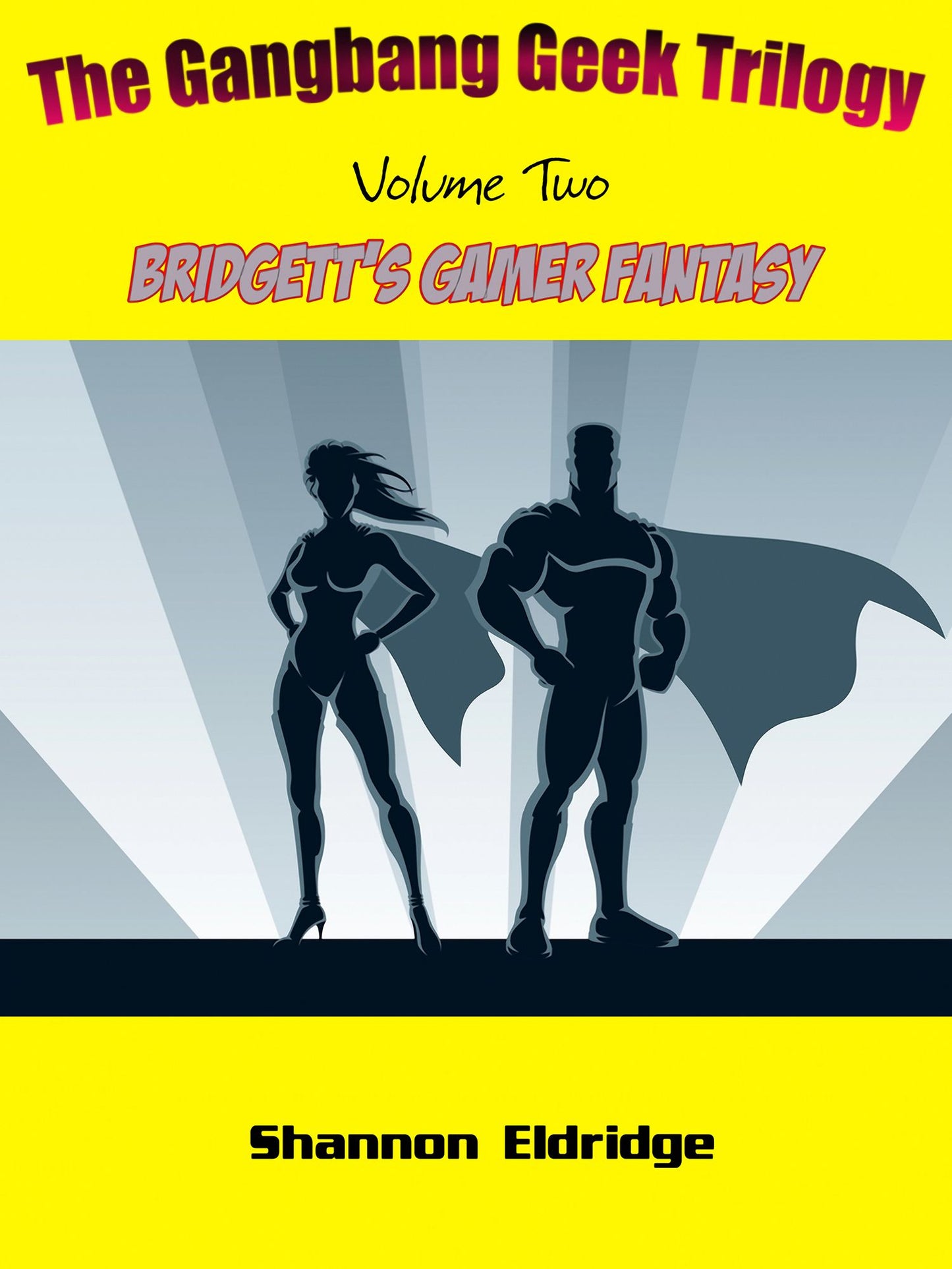 The Gangbang Geek Trilogy, Volume Two: Bridgett's Gamer Fantasy