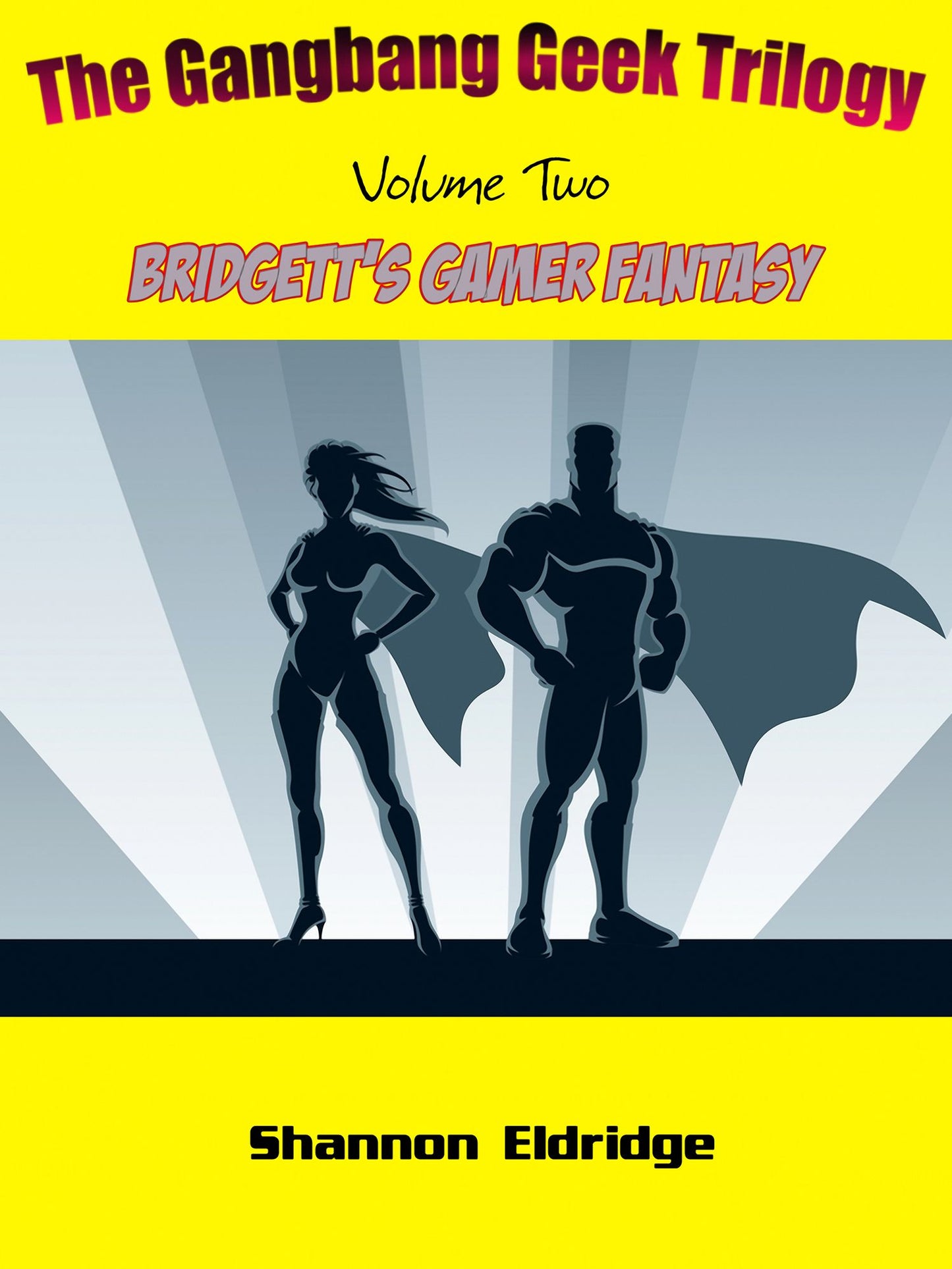 The Gangbang Geek Trilogy, Volume Two: Bridgett's Gamer Fantasy