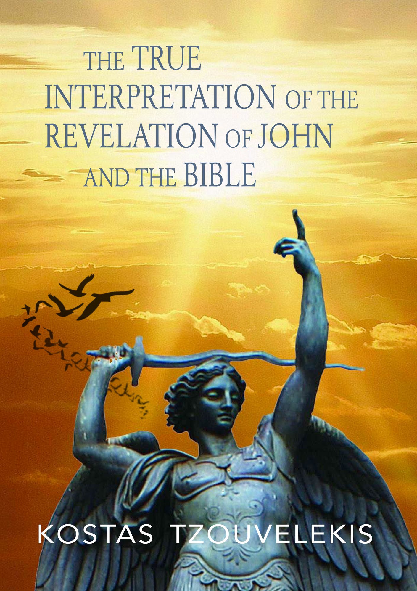 The True Interpretation of the Revelation of John and the Bible