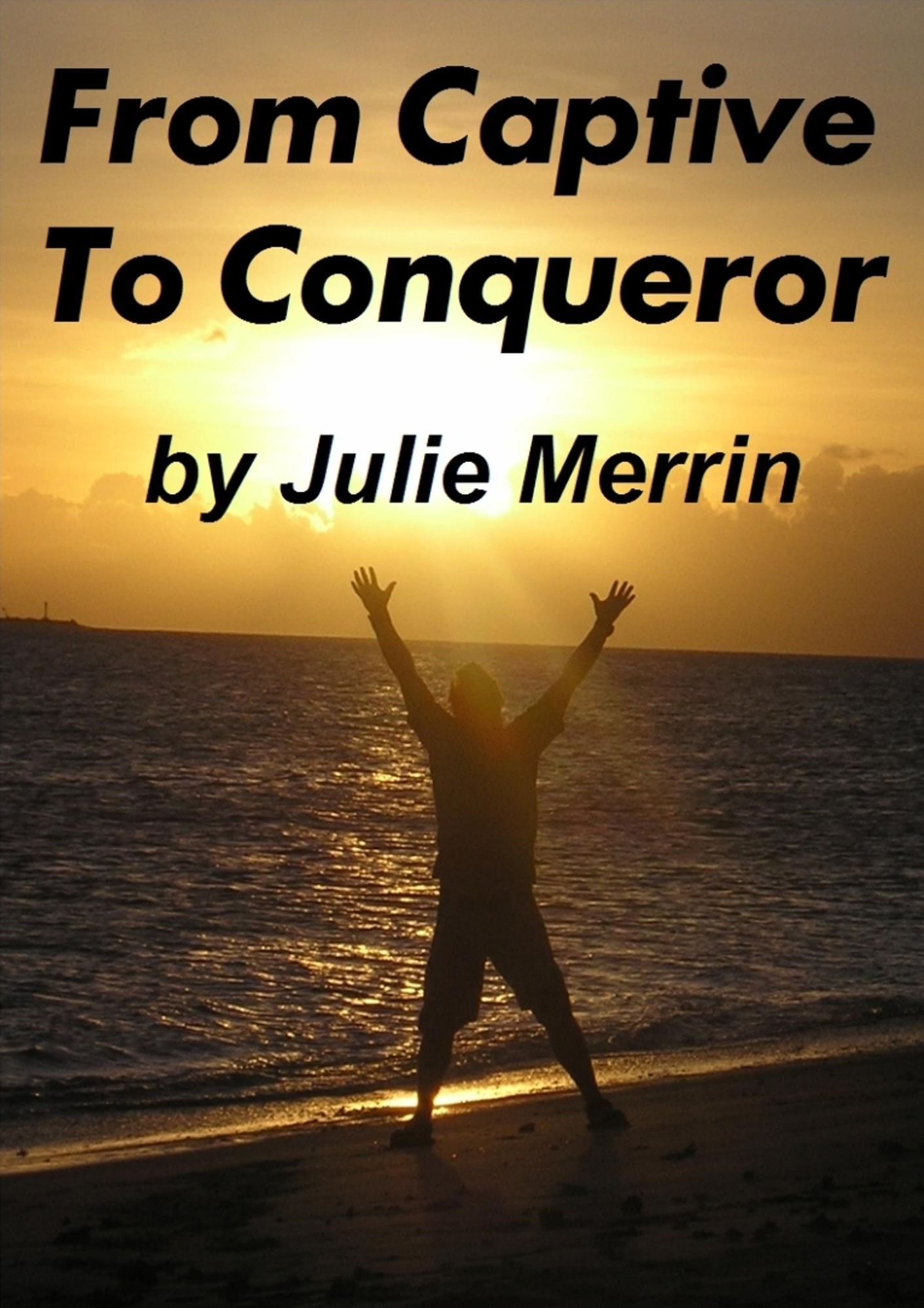From Captive to Conqueror