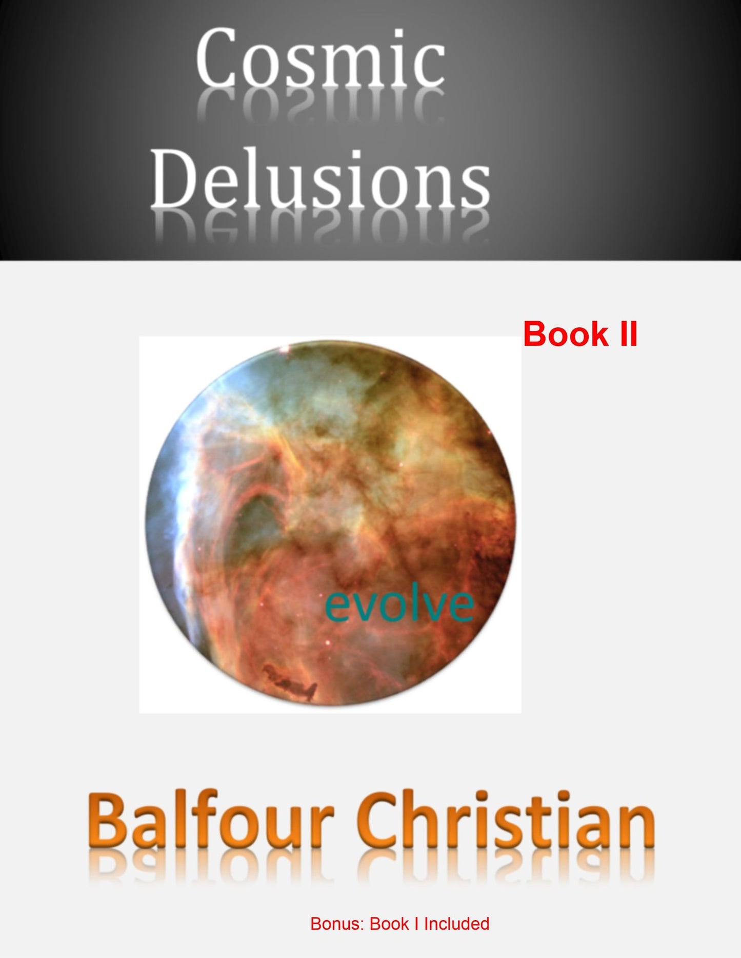 Cosmic Delusions: Jump-Starting the Universe (Book II)