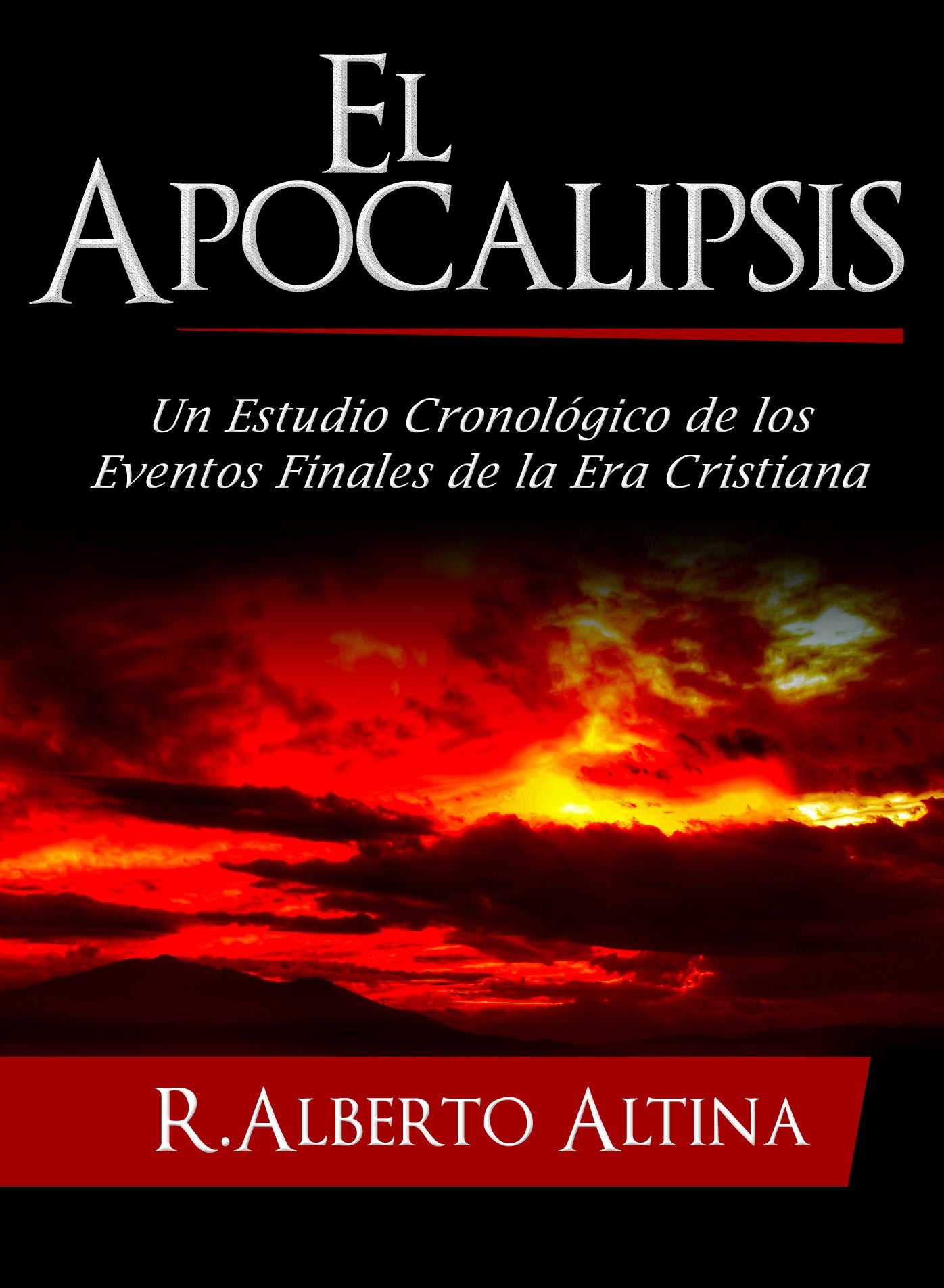 El Apocalipsis: Un estudio cronológico de los eventos finales de la Era Cristiana