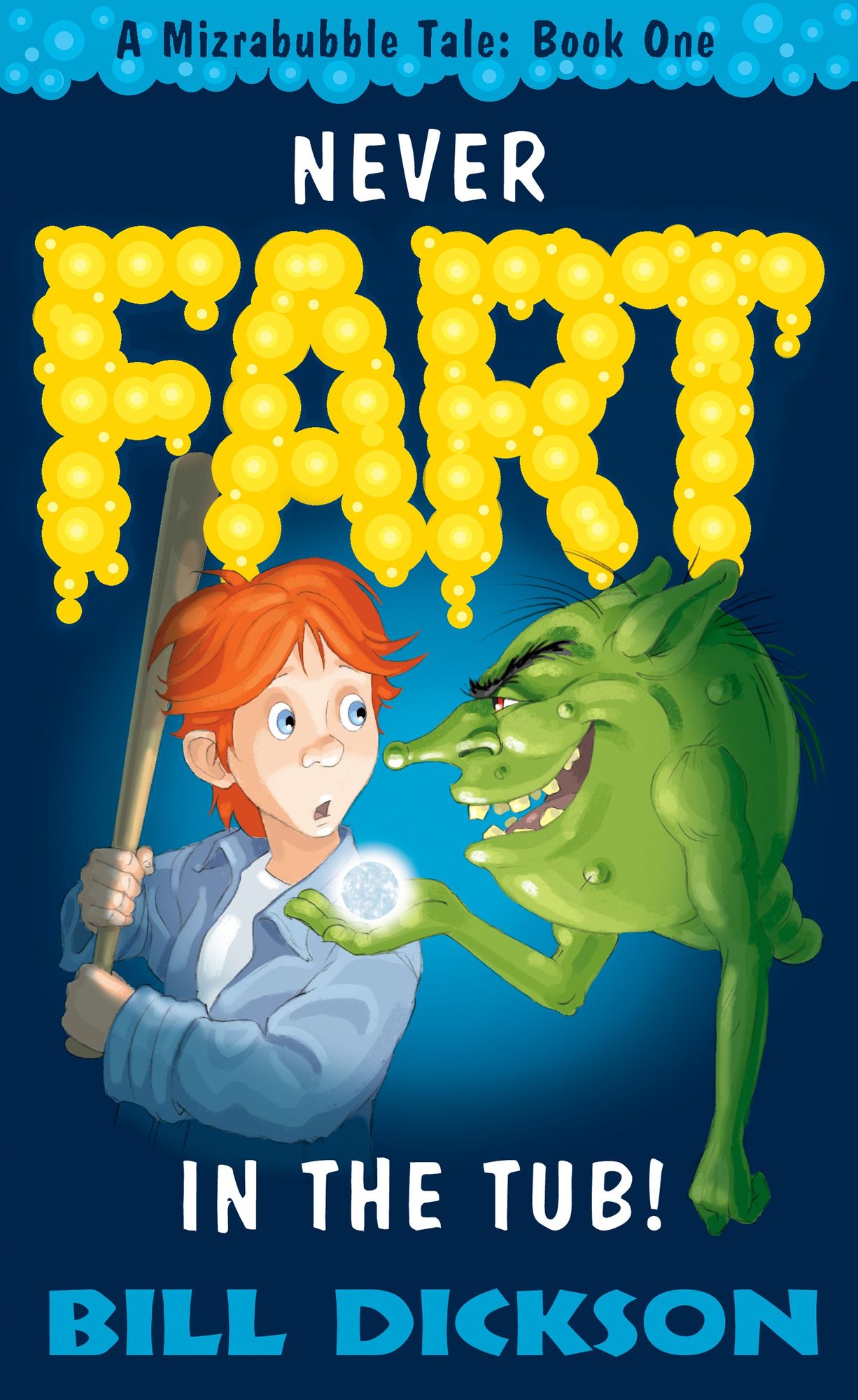 A Mizrabubble Tale: Book 1- Never Fart In The Tub