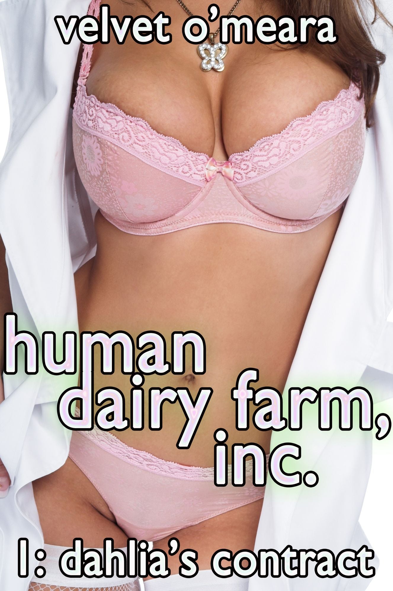 Human Dairy Farm, Inc: Dahlia's Contract (Lactation Medical Pet Play Fetish Erotica)