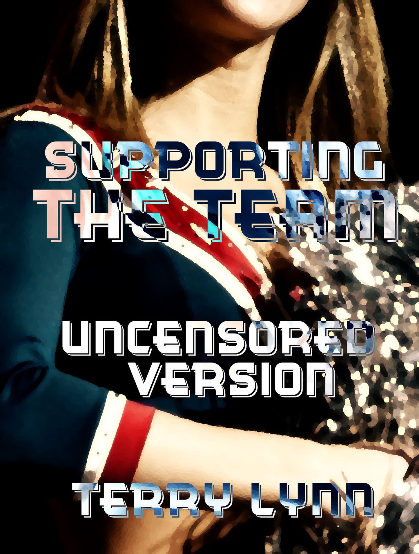 Supporting the Team (Uncensored Version)