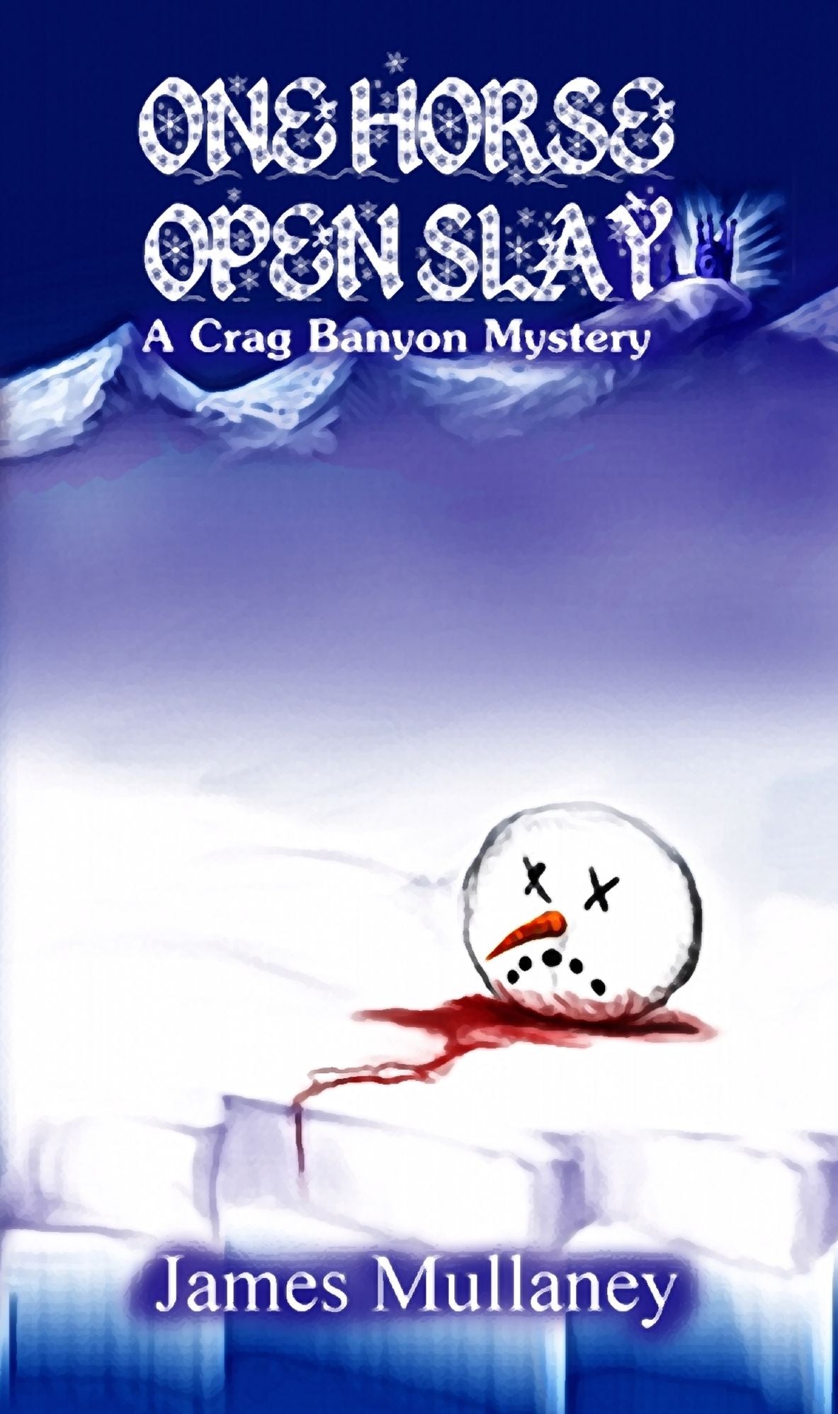 One Horse Open Slay: A Crag Banyon Mystery