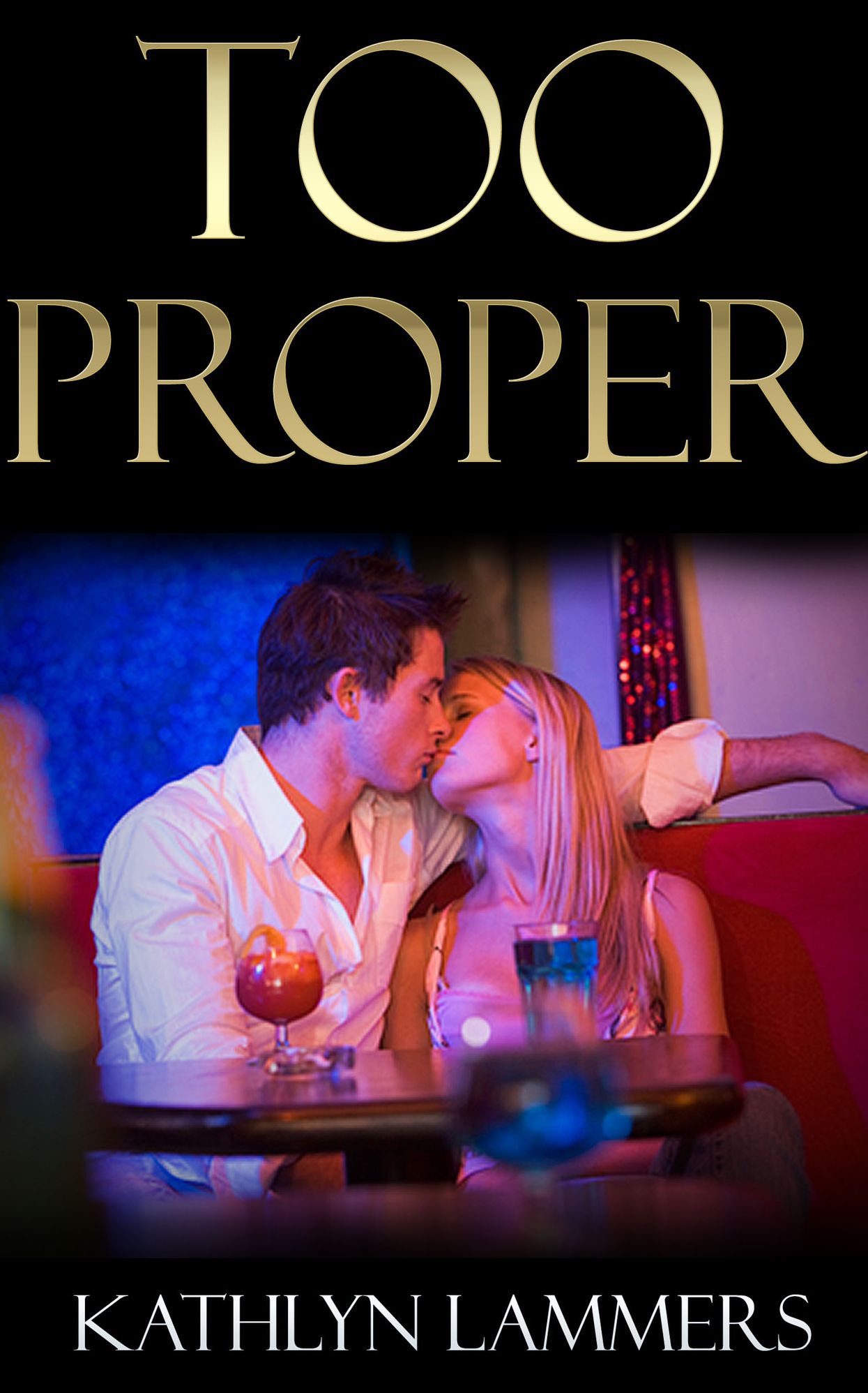 Too Proper: A Sensual Chance Encounter Romance