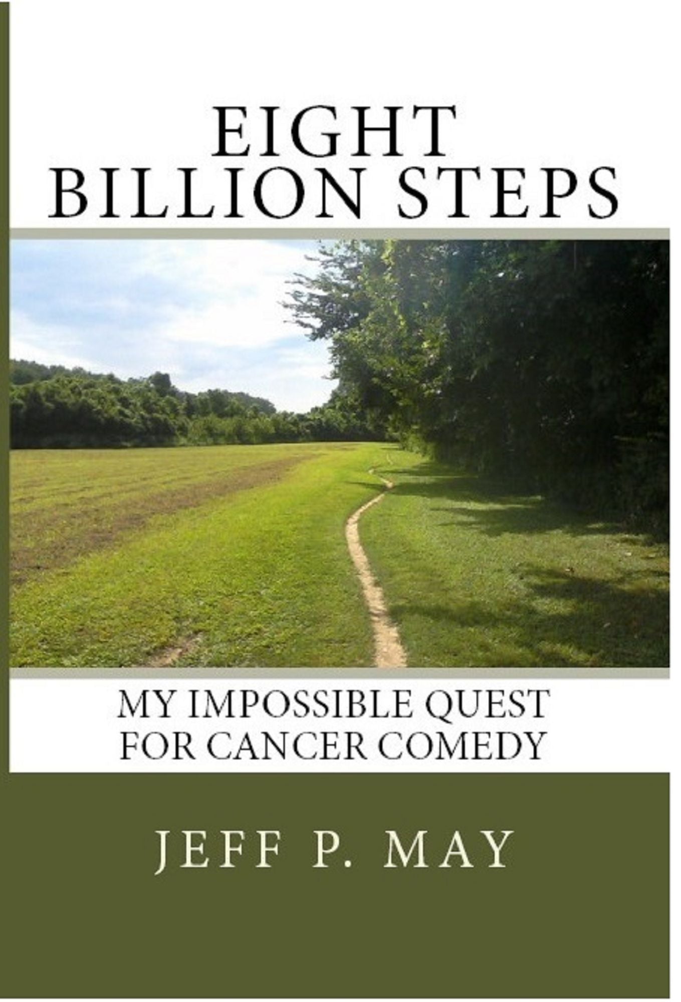 Eight Billion Steps: My Impossible Quest For Cancer Comedy