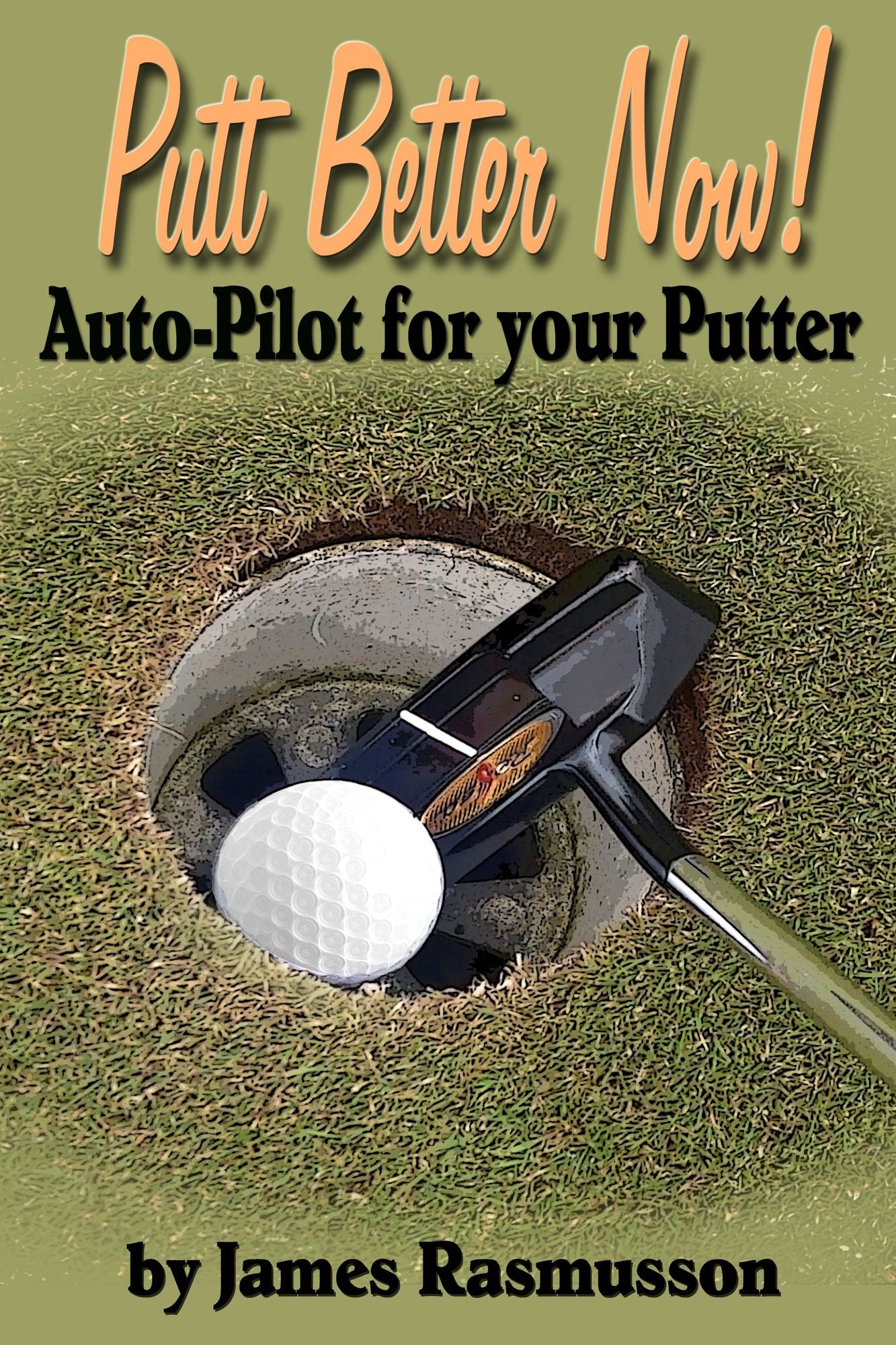 Putt Better Now: Auto Pilot for your Putter