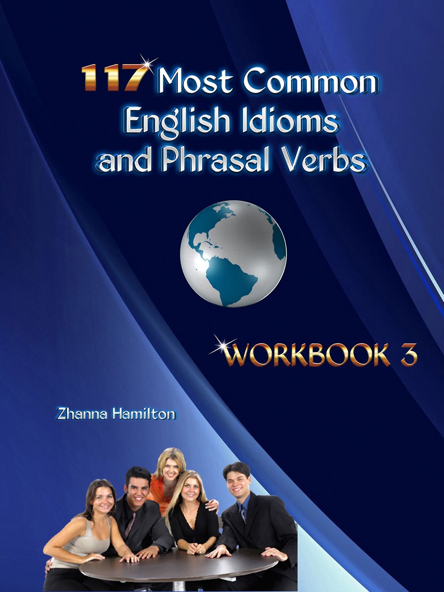 117 Most Common English Idioms and Phrasal Verbs: Workbook 3