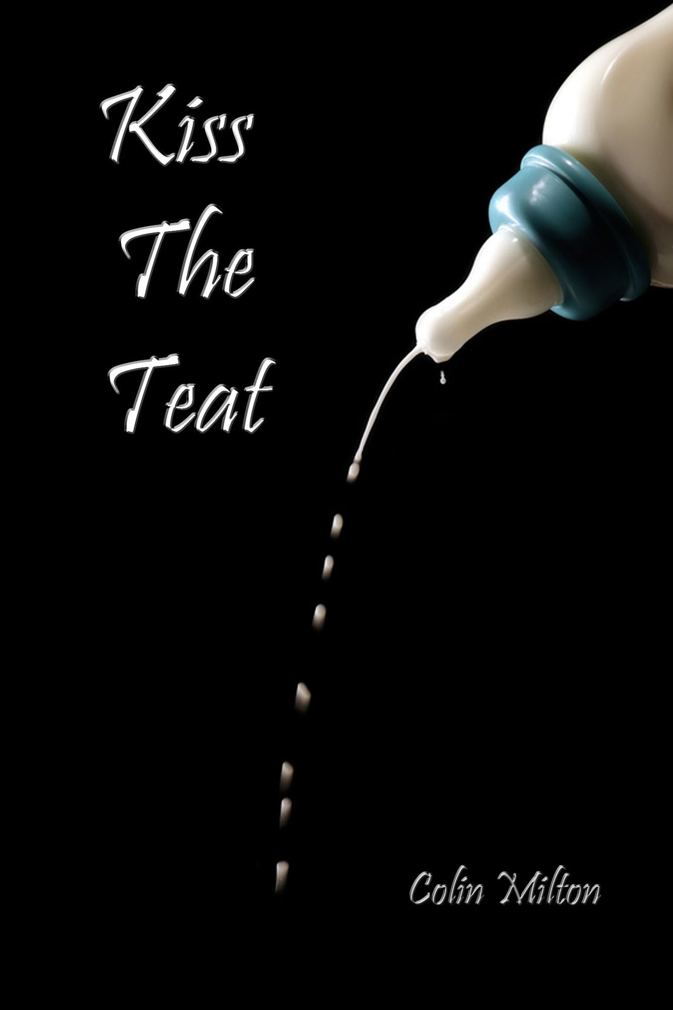 Kiss The Teat