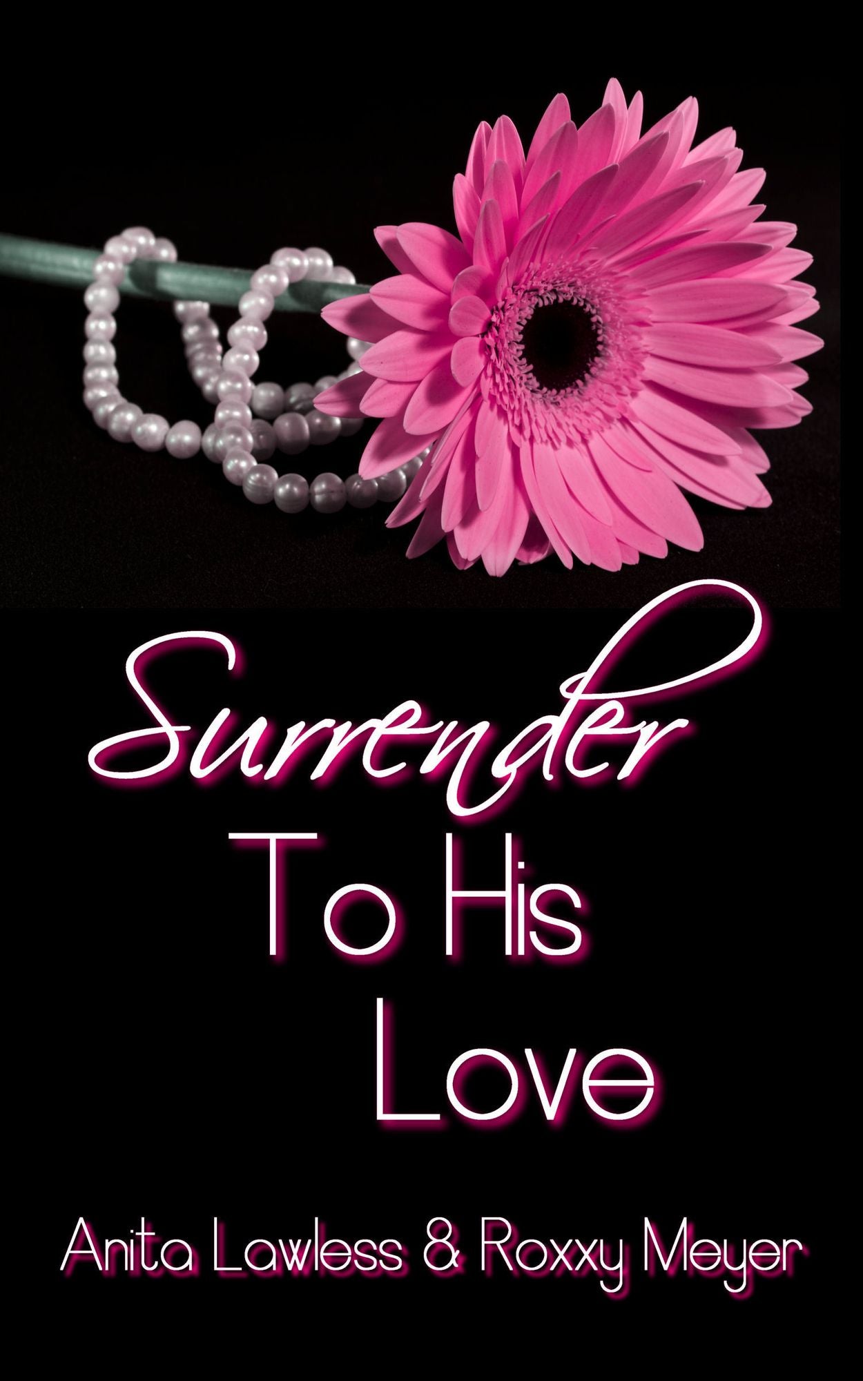 Surrender To His Love (Surrender Series Volume 2, Part 4 - Finale)