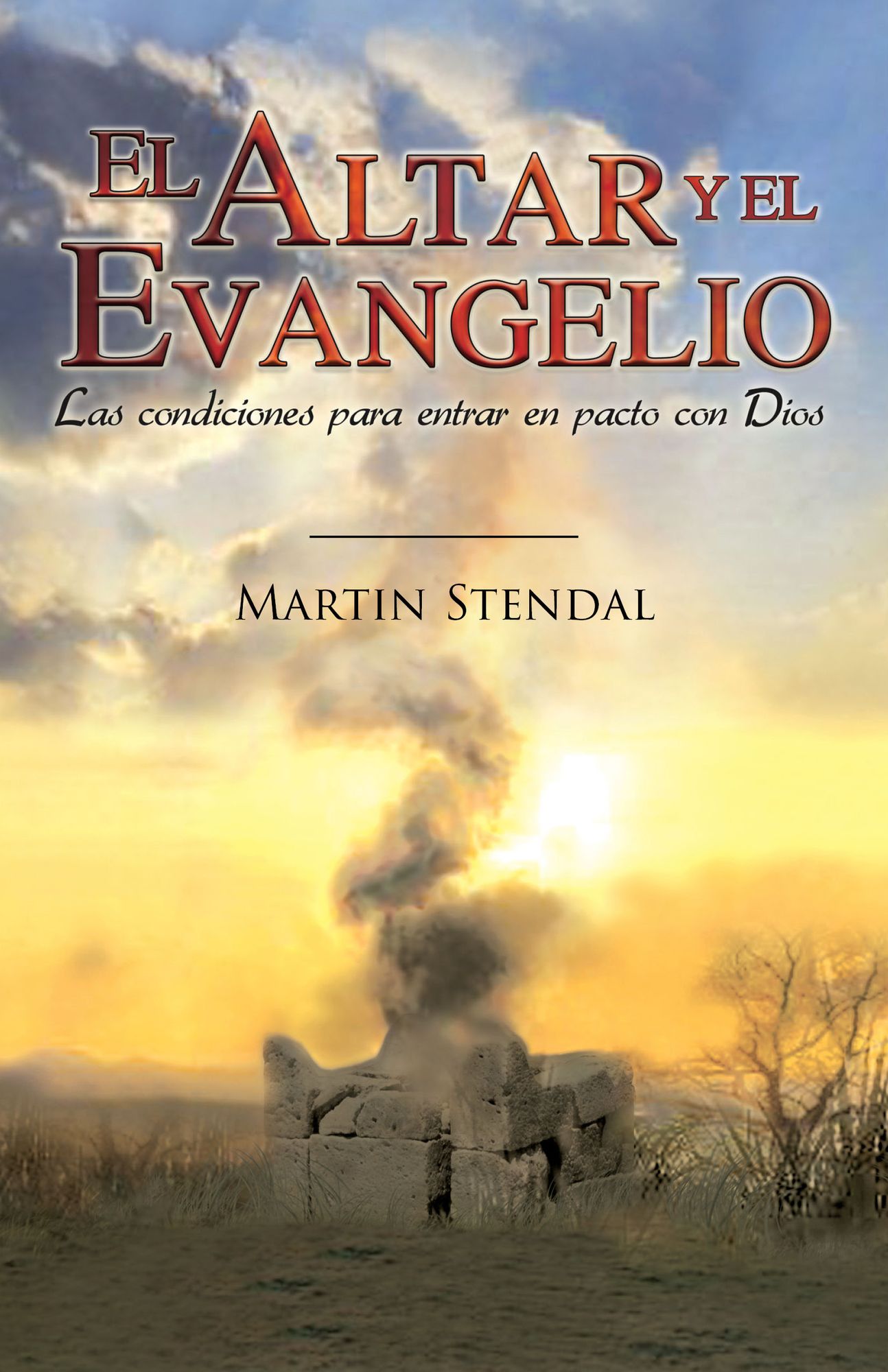 El Altar y el Evangelio (Las condiciones para entrar en pacto con Dios)