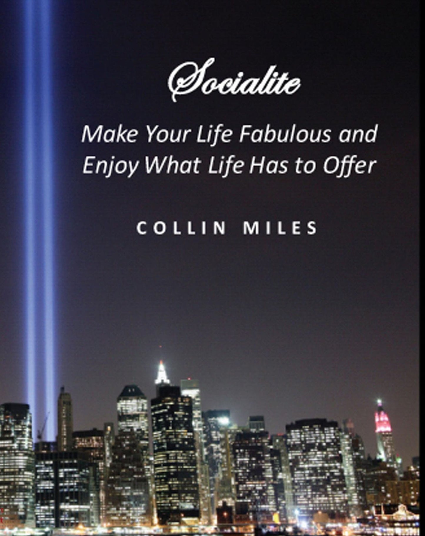 Socialite: Make Your Life Fabulous and Enjoy What Life Has to Offer